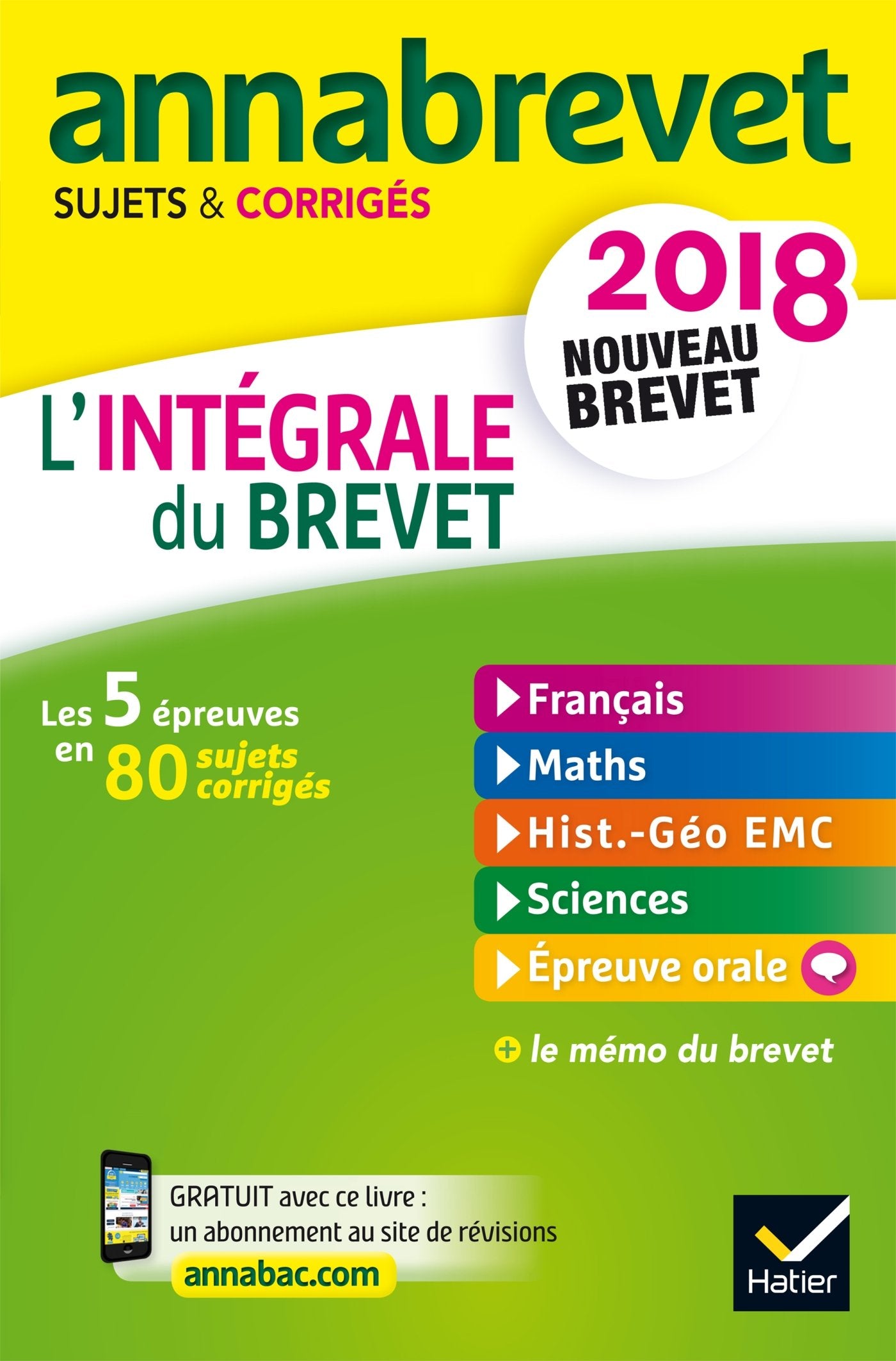 Annales Annabrevet 2018 L'intégrale du nouveau brevet 3e: les cinq épreuves en 80 sujets 9782401046306