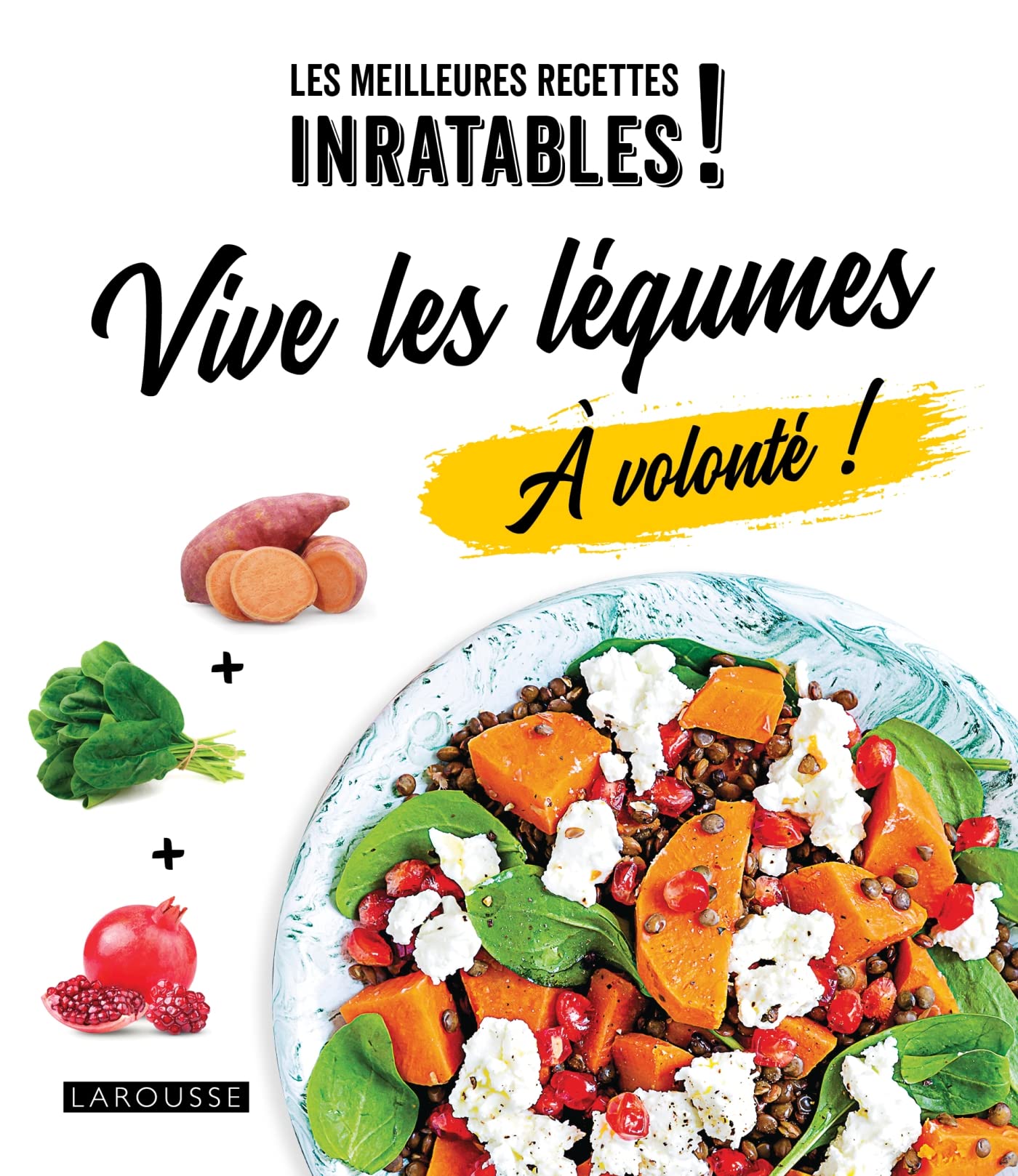 Vive les légumes à volonté ! 9782036043008