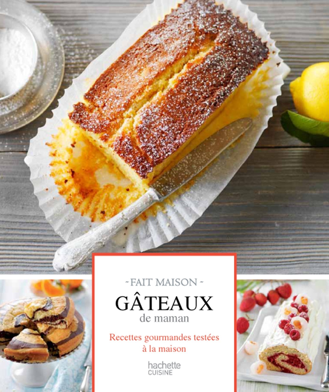 Gâteaux de maman: Recettes gourmandes testées à la maison 9782012312609