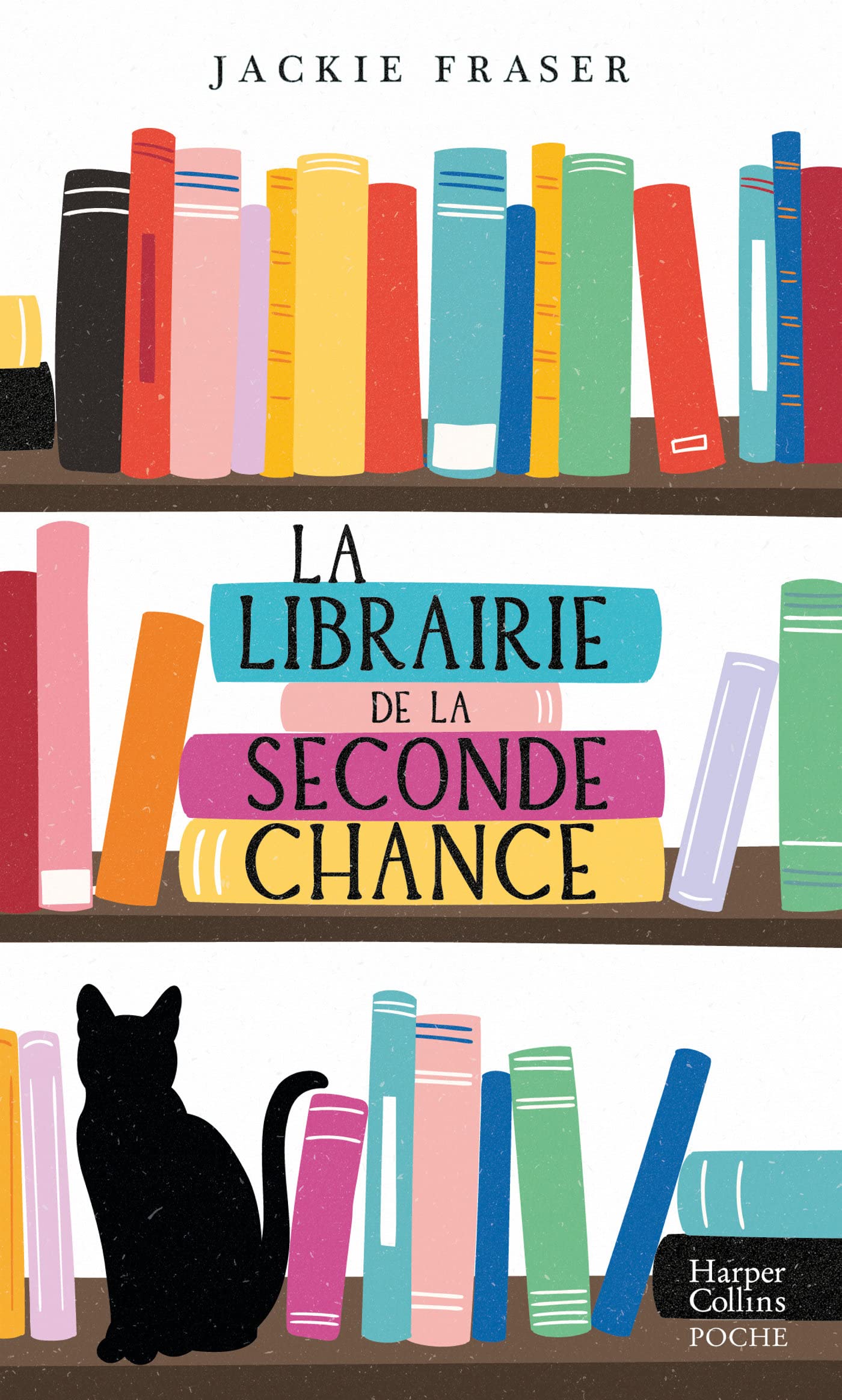 La librairie de la seconde chance: « Un feel-good réconfortant pour tous les amoureux des livres. » Femme actuelle 9791033911081