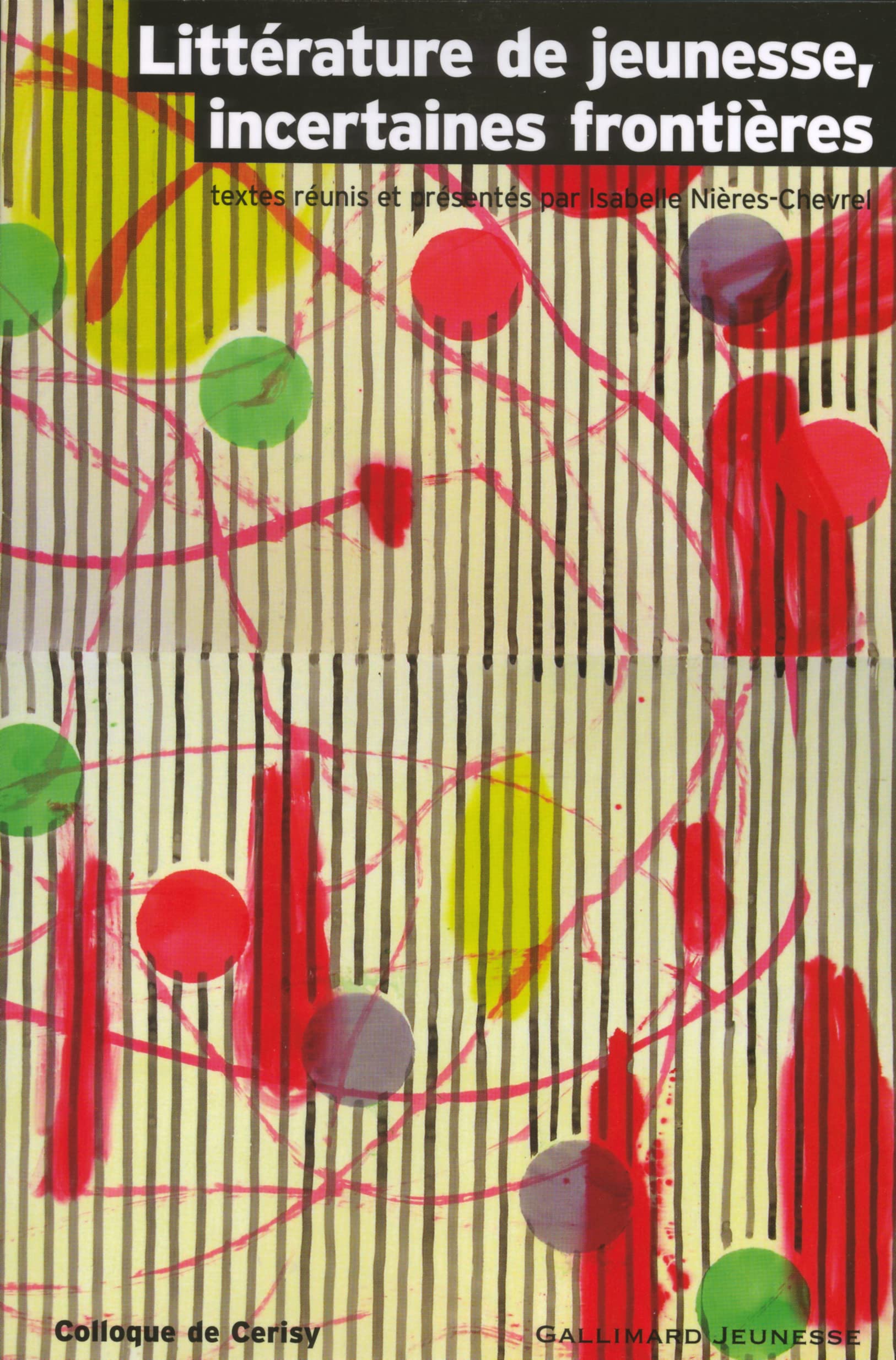 Littérature de jeunesse, incertaines frontières: Colloque de Cerisy la Salle (juin 2004) 9782070570225
