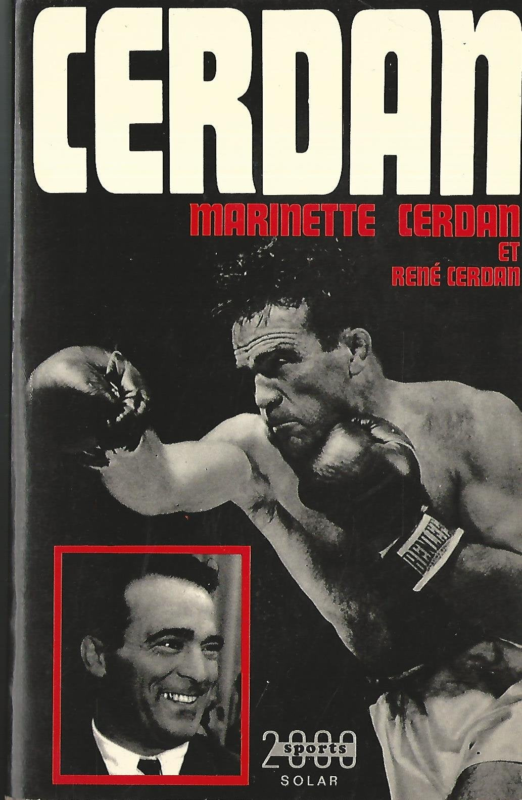 Cerdan l'Homme par Marinette Cerdan. Le Champion par René Cerdan. 