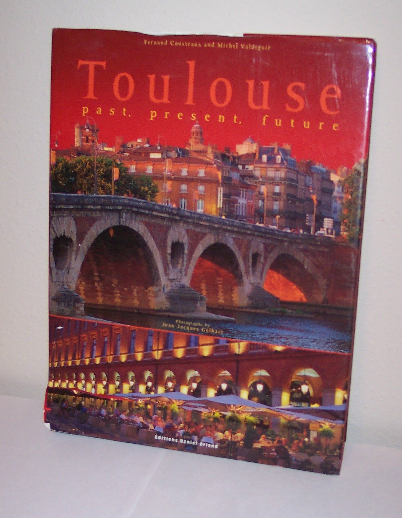 Toulouse: Past, present, future 9782903716653