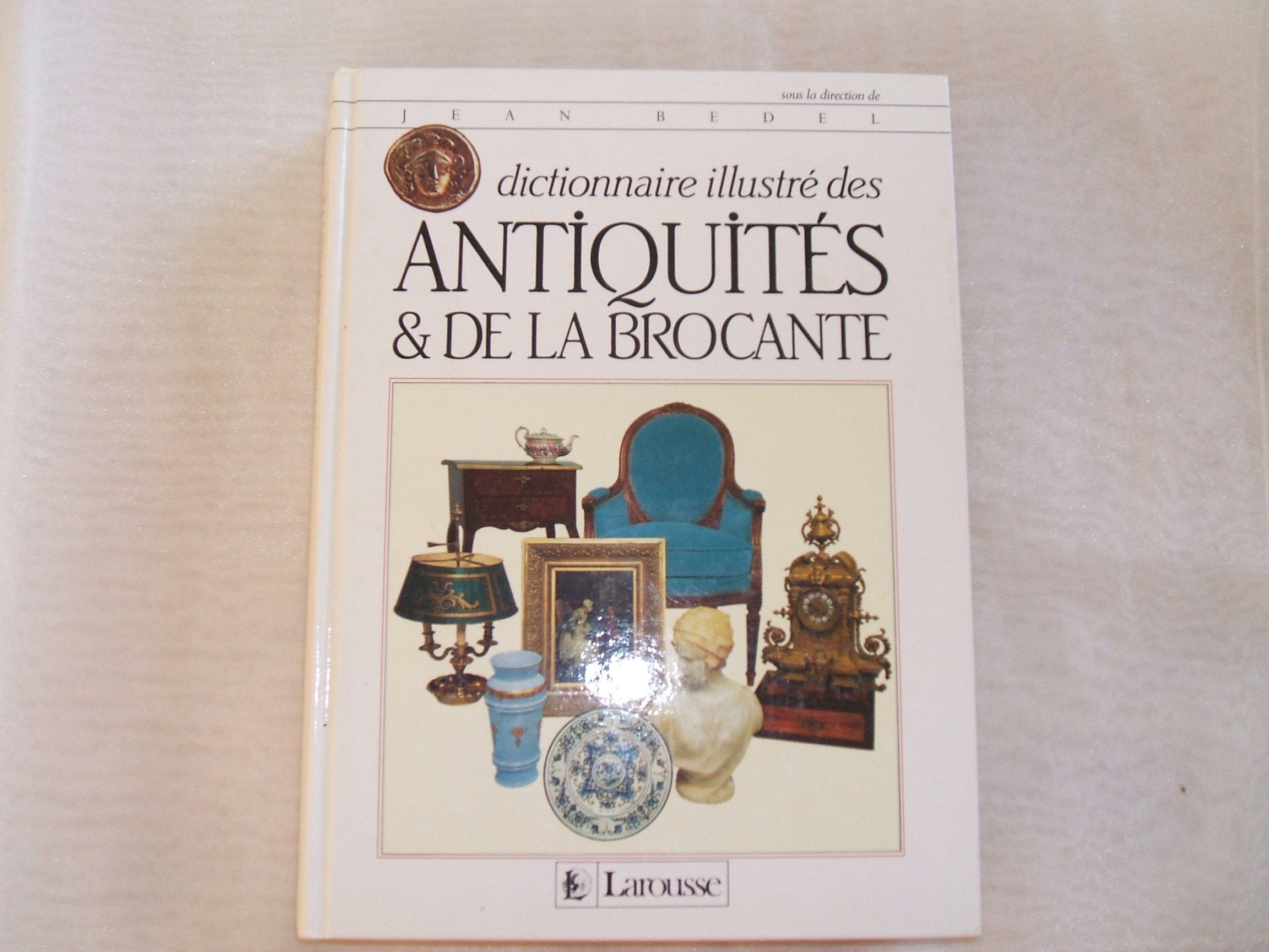 Dictionnaire Illustre Des Antiquites Et De La Brocante. Edition 1996 9782035091062