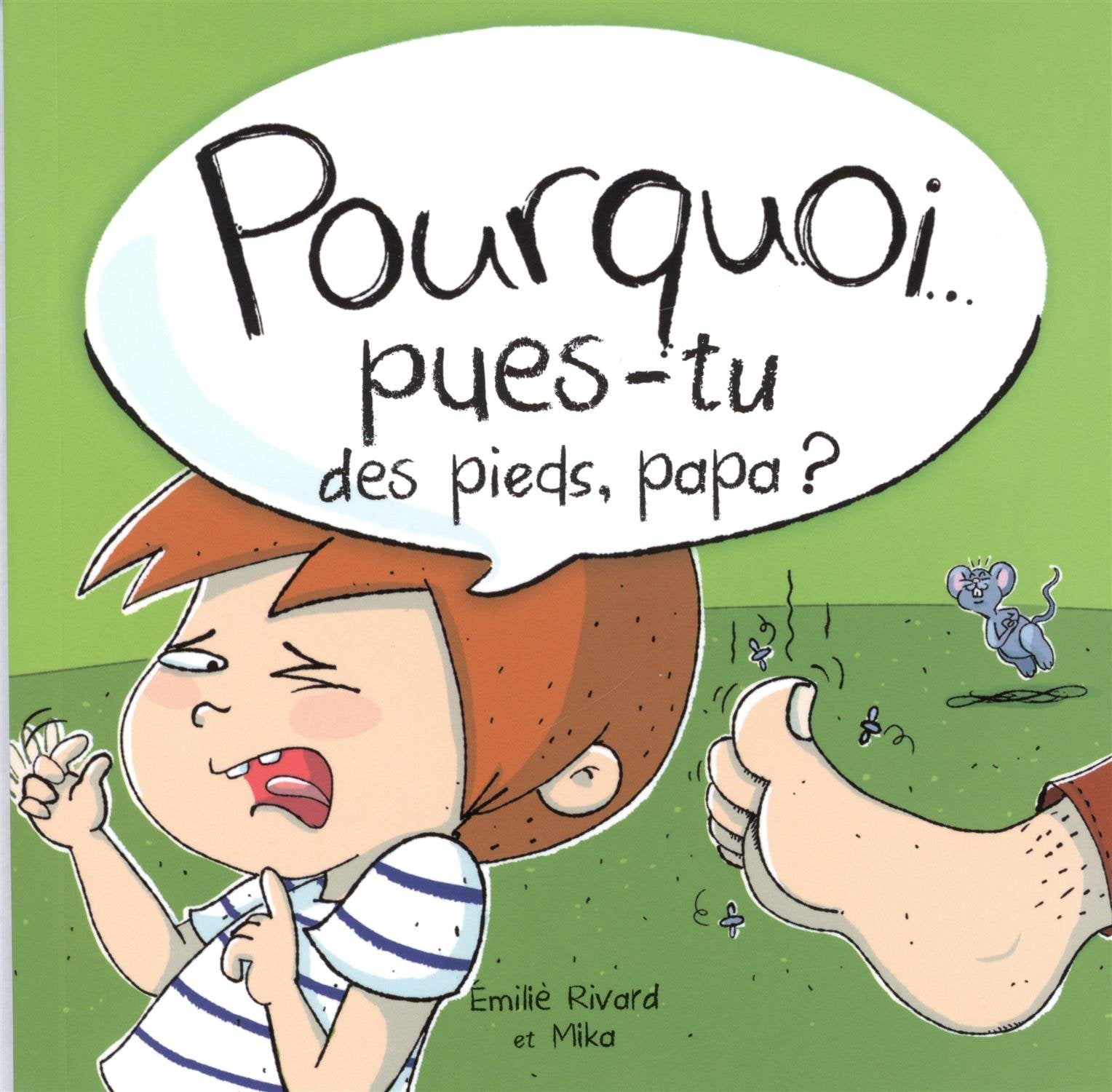 Pourquoi pues-tu des pieds, papa ? 9782924146699