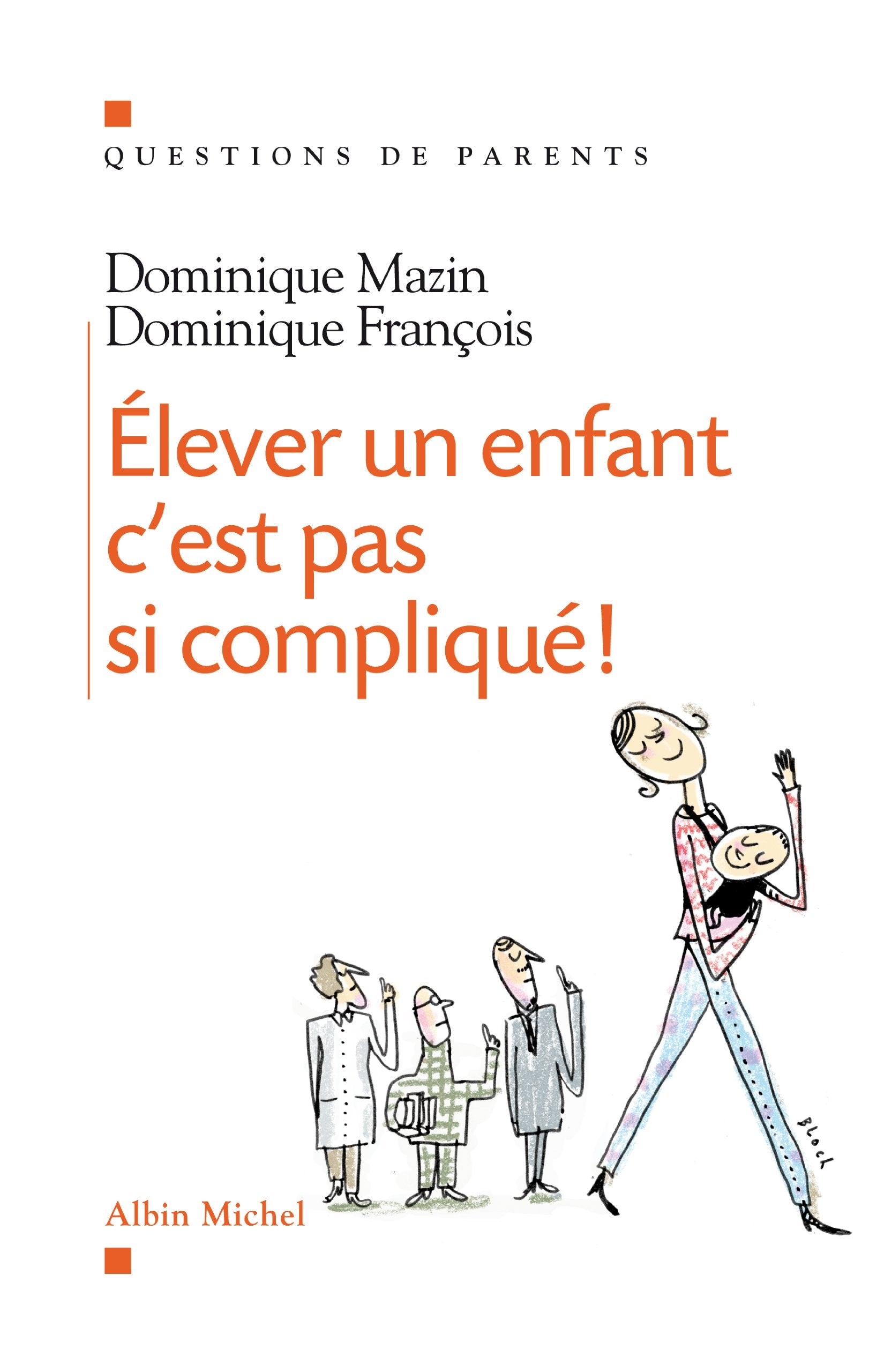 Elever un enfant, c'est pas si compliqué ! 9782226195234