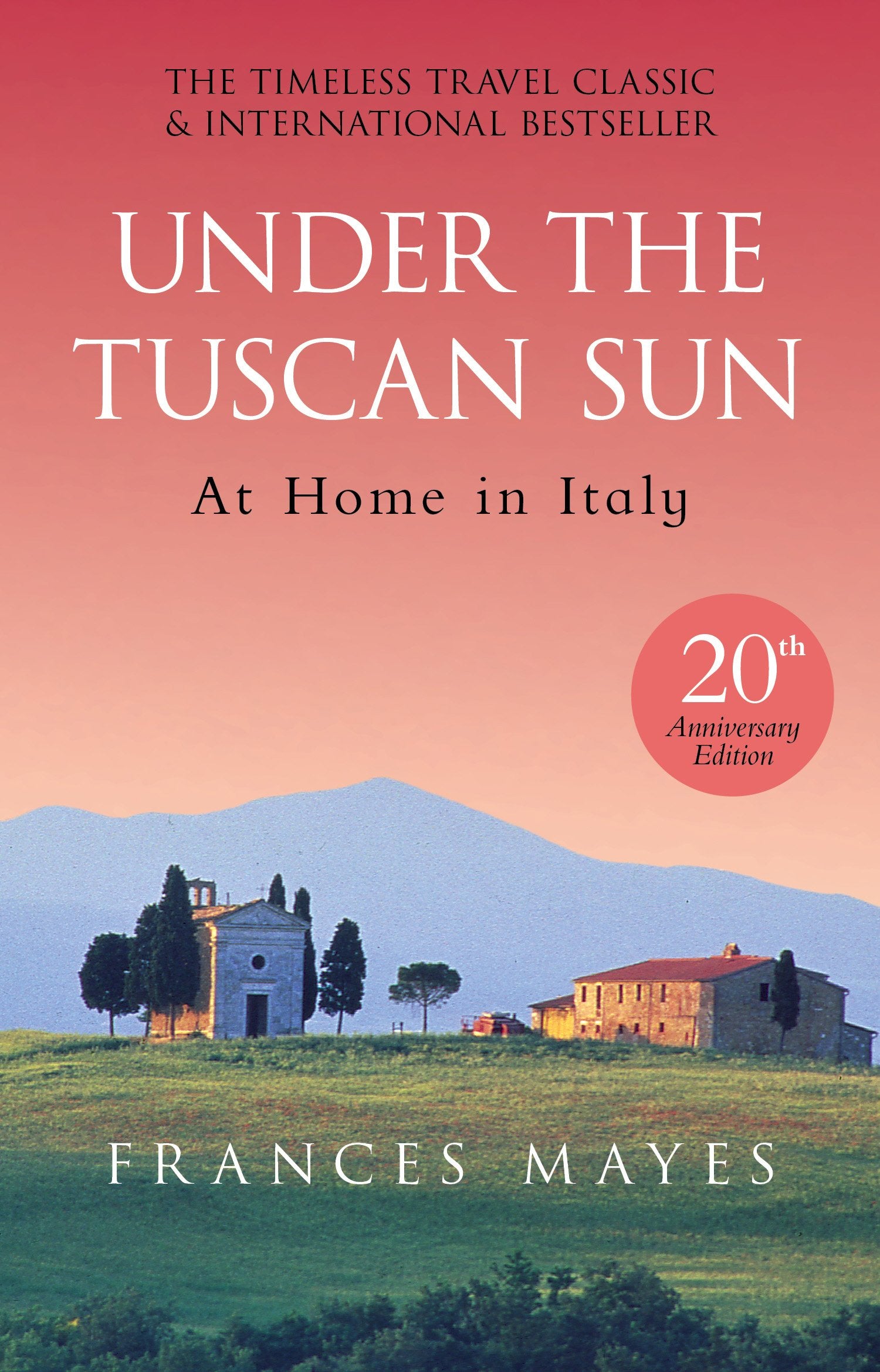 Under The Tuscan Sun: Anniversary Edition 9780857503589