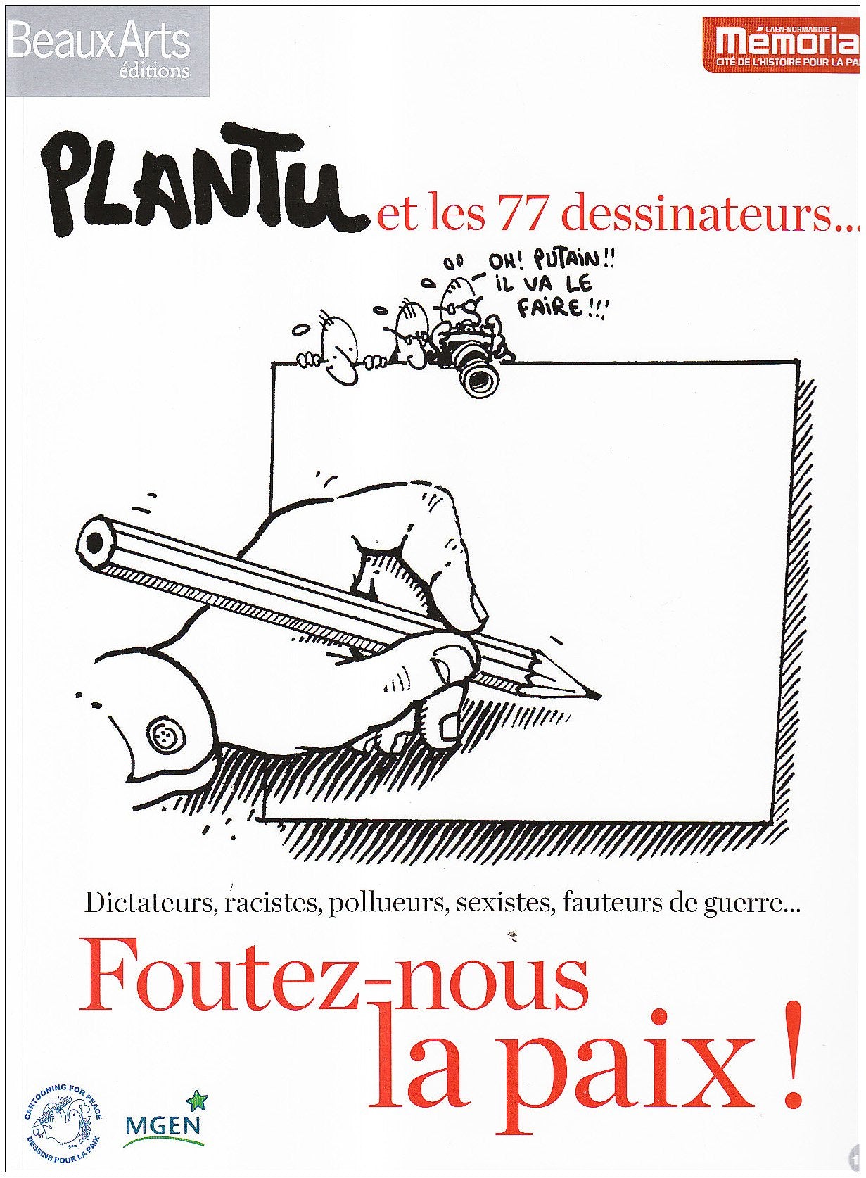 Foutez-nous la paix !: Plantu et les 77 dessinateurs... 9782842787509