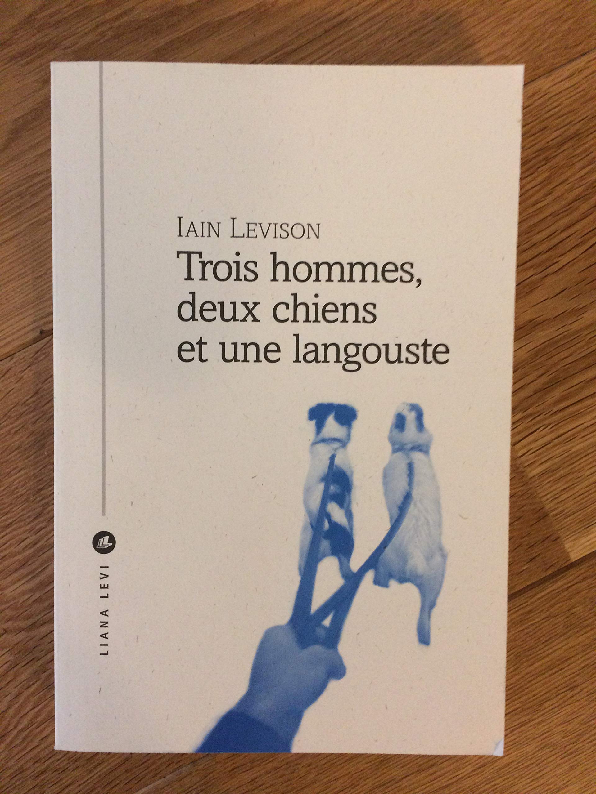 Trois hommes, deux chiens et une langouste 9782867465031