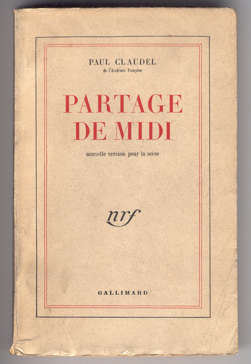 PARTAGE DE MIDI de Paul Claudel - drame - theatre editions NRF Gallimard 1949 