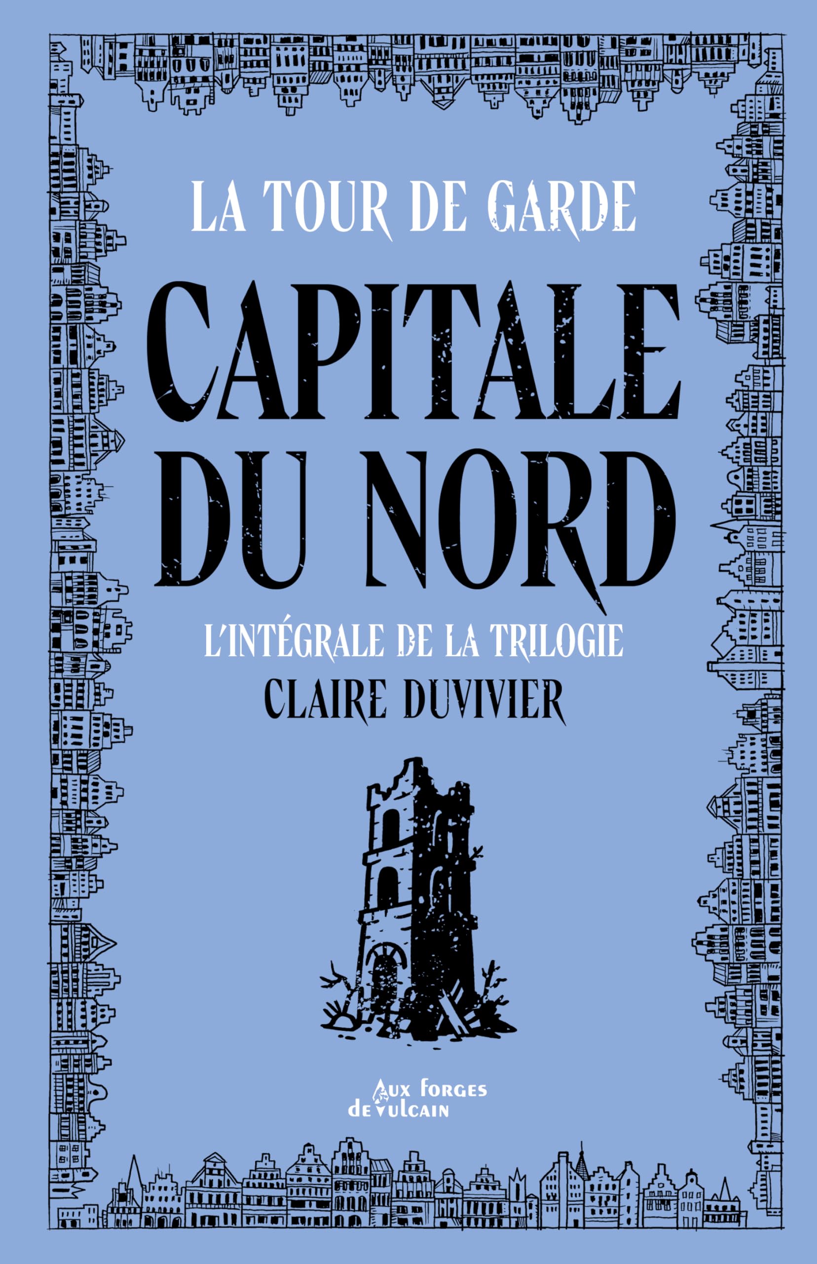 Tour de garde Capitale du Nord - Intégrale 9782373058604