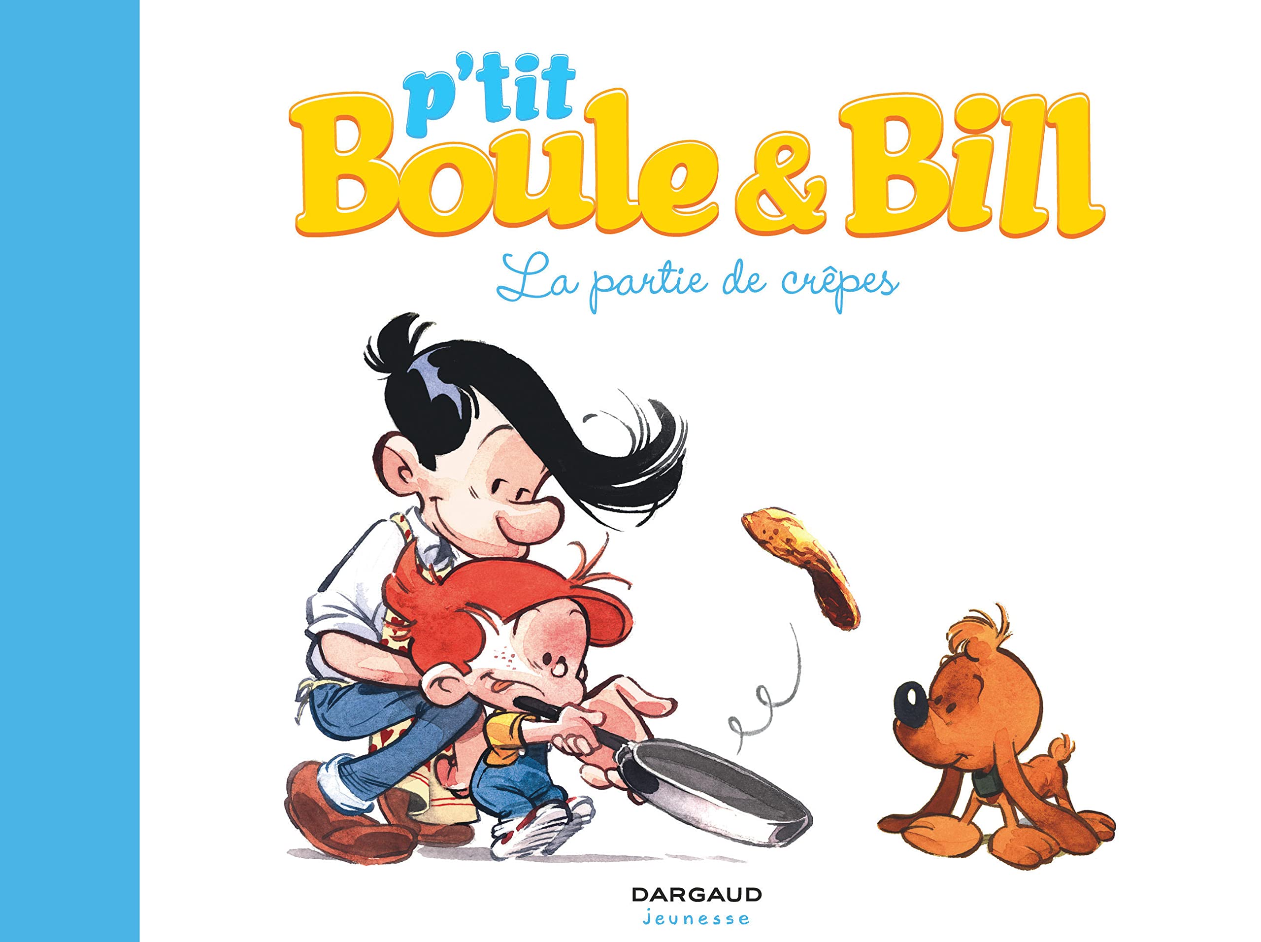 P'tit Boule & Bill - Tome 1 - La Partie de crêpes 9782505012924