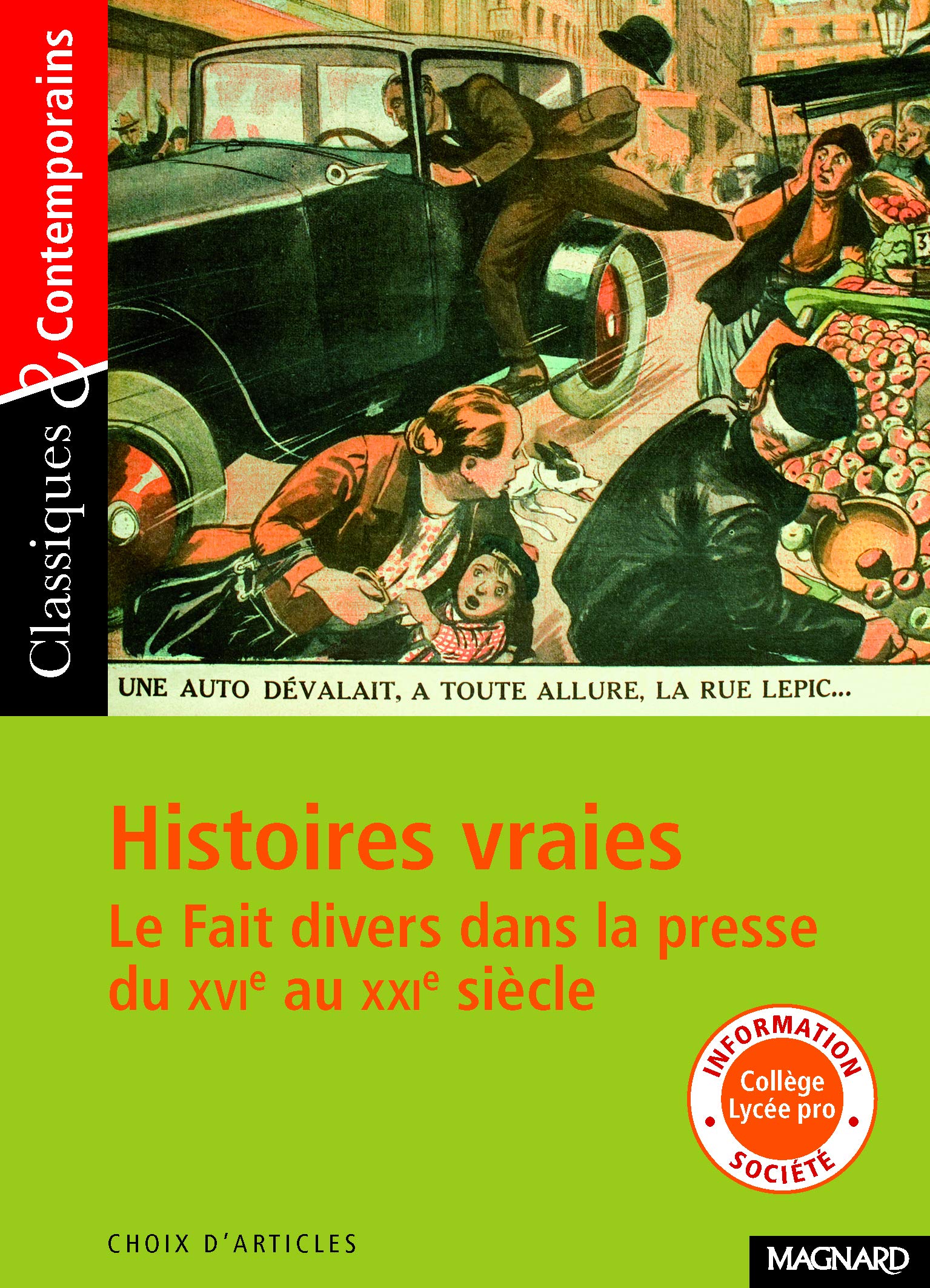 Histoires vraies - Le fait divers dans la presse du XVIe au XXIe siècle - Classiques et Contemporains 9782210754980