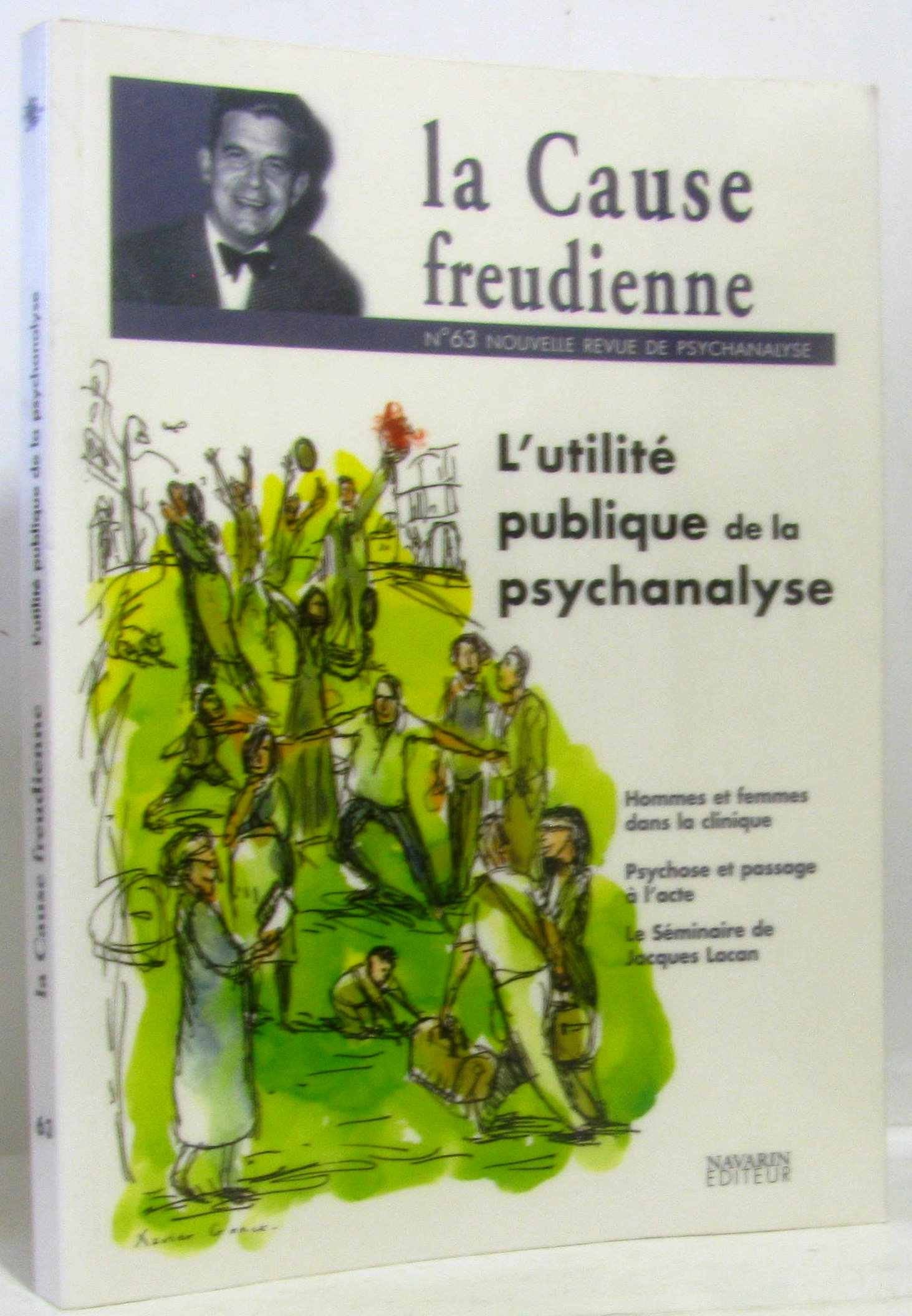 La Cause Freudienne, N°63 : Nouvelle revue de psychanalyse. L'Utilité publique de la psychanalyse 9782905040534