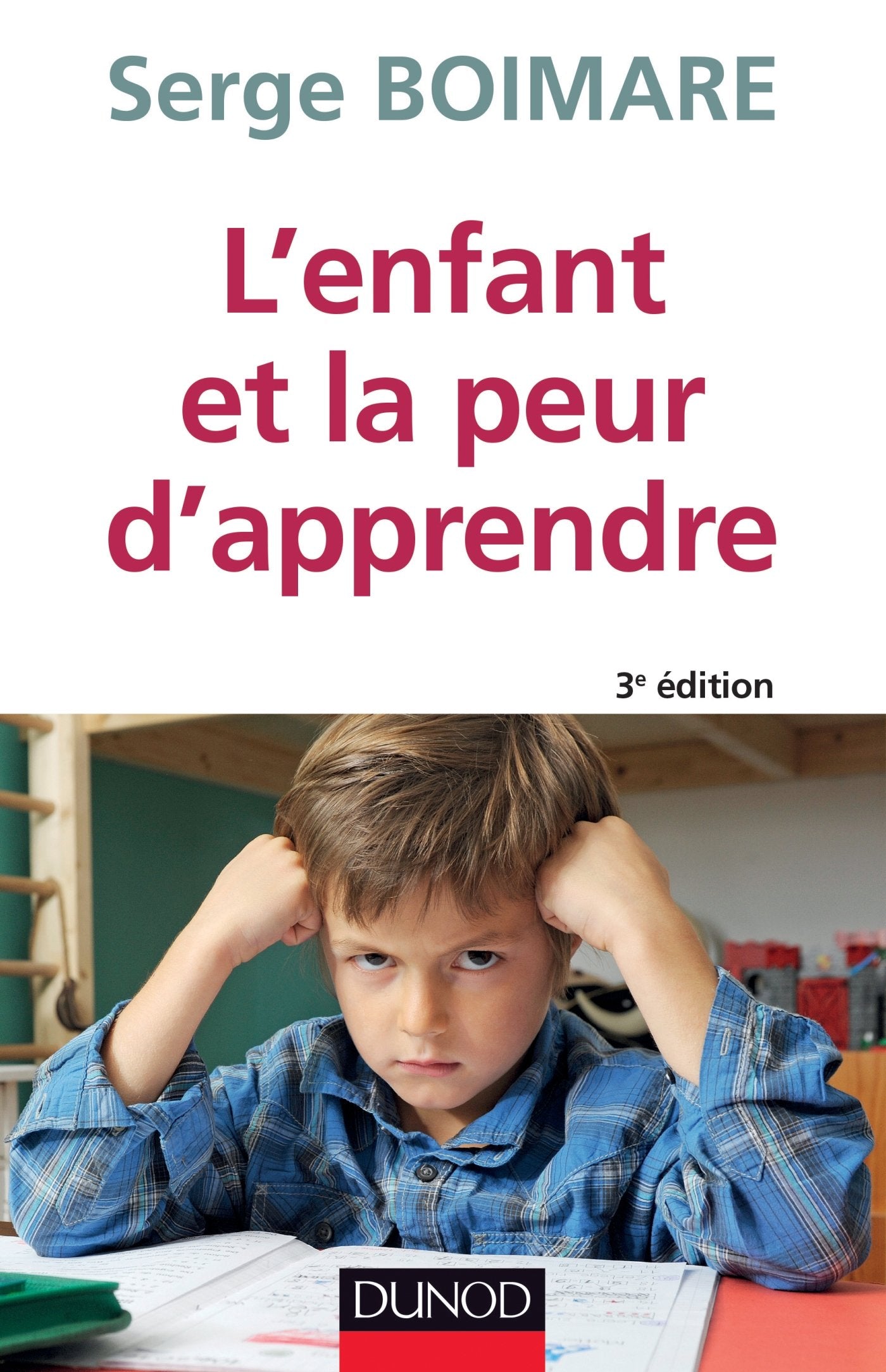 L'enfant et la peur d'apprendre - 3e éd 9782100716333