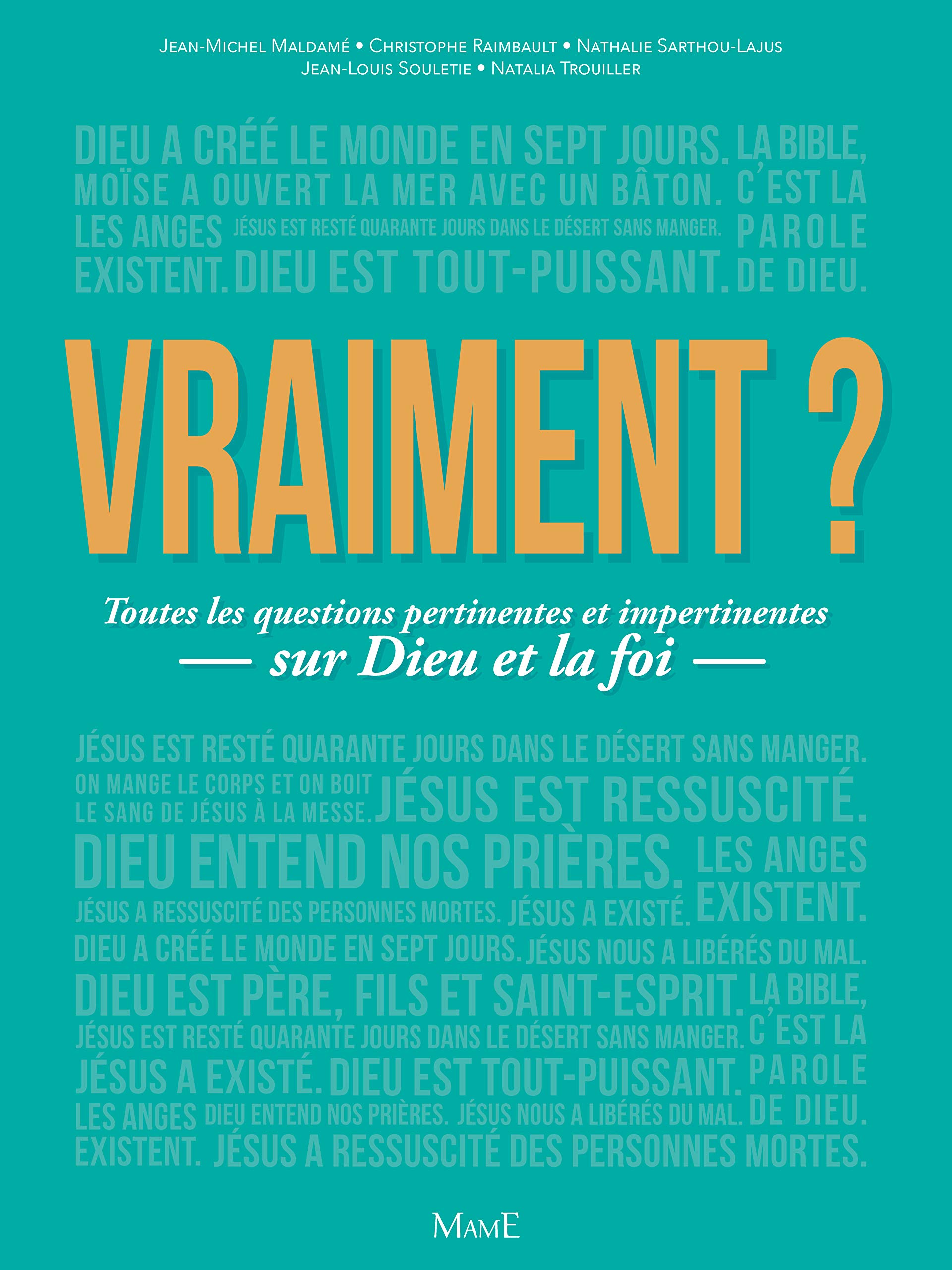 Vraiment ? Toutes les questions pertinentes et impertinentes sur Dieu et la foi 9782728922260