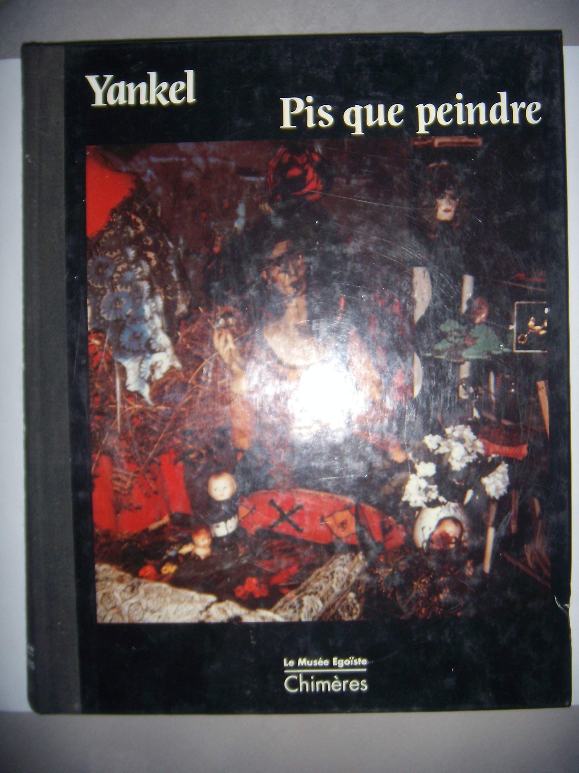 Pis que Peindre, Chronique Artistique 1981 - 1990 9782908266122
