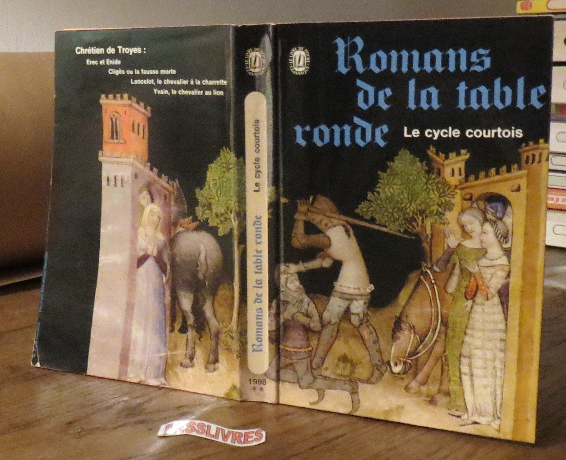 Romans de la table ronde le cycle courtois (cycle aventureux) erec et enide, cliges ou la fausse morte, lancelot, le chevalier à la charette, yvain, le chevalier lion 
