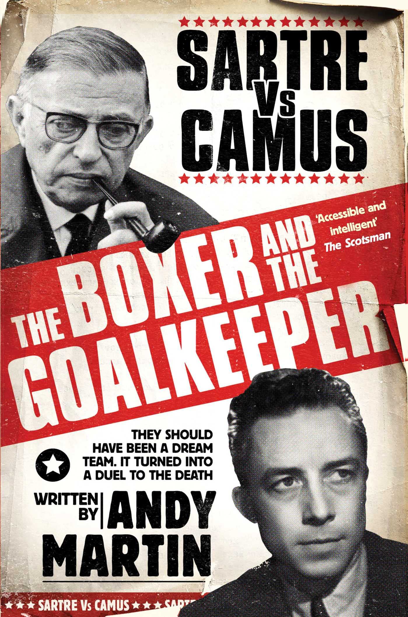 The Boxer and The Goal Keeper: Sartre Versus Camus 9781847394255