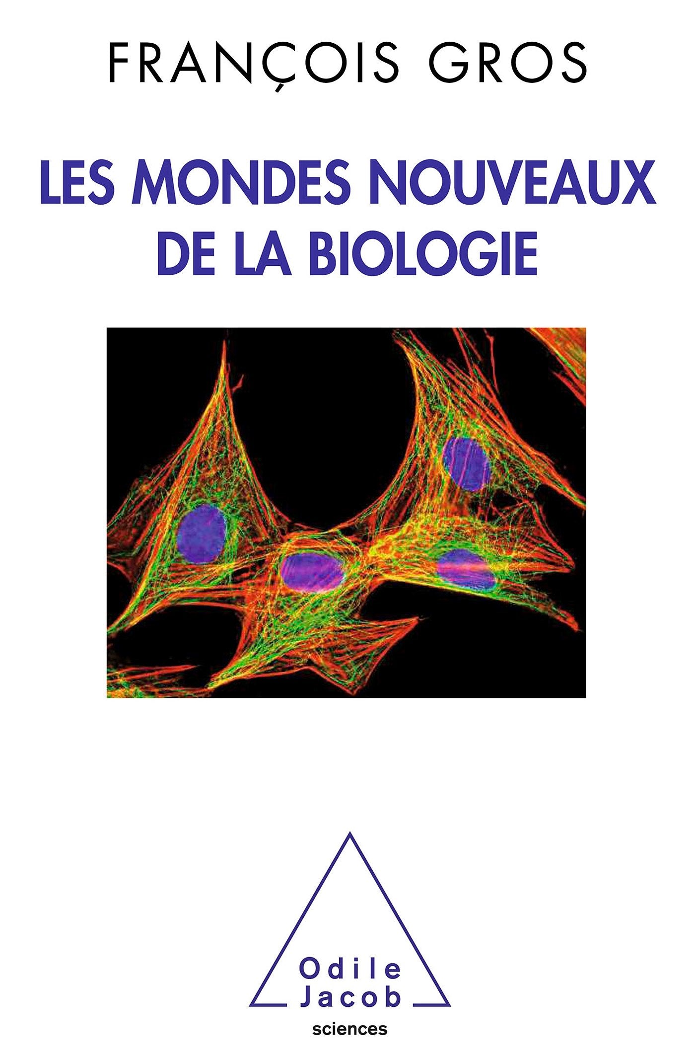 Les Mondes nouveaux de la biologie 9782738127204