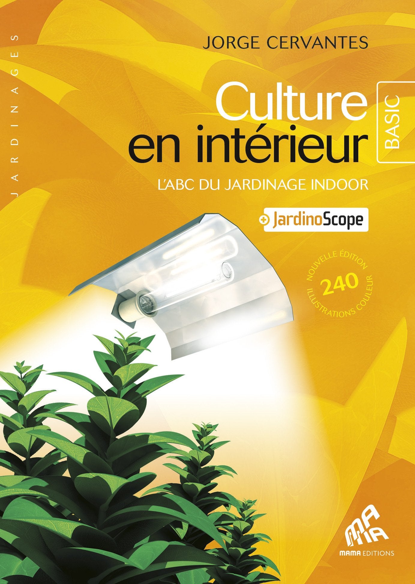 Culture en intérieur - Basic Edition - L'ABC du jardinage indoor 9782845940529