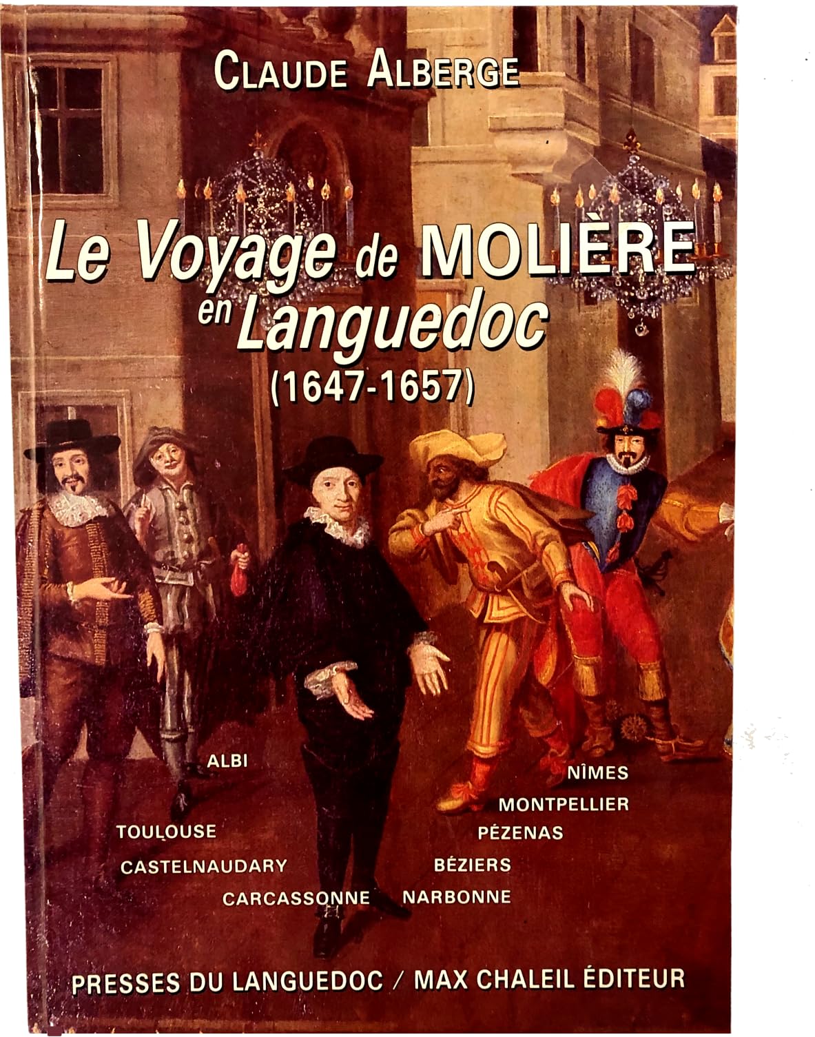 Le Voyage de Molière en Languedoc - 1647-1657 9782859980474