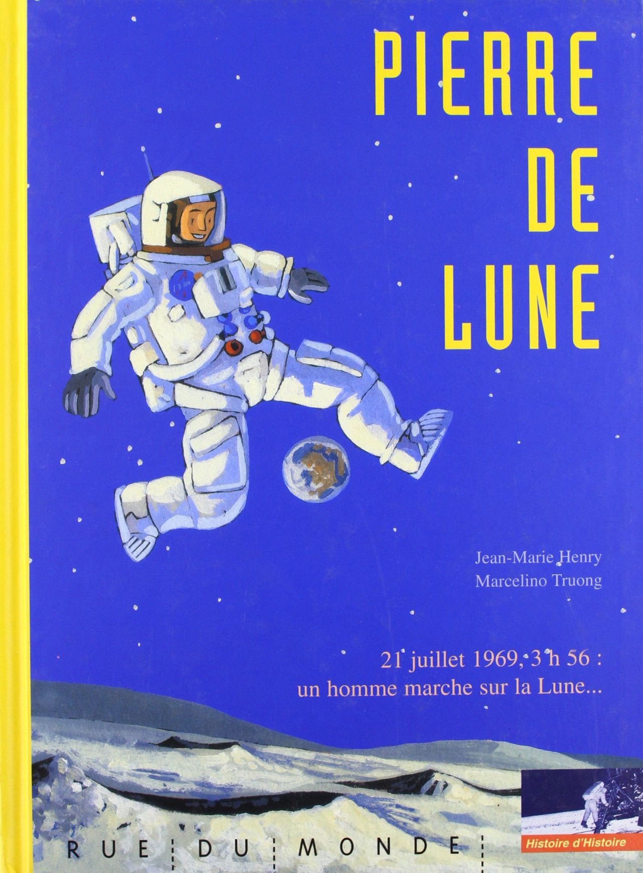 Pierre de lune : 21 juillet 1969, 3 h 56 : Un homme marche sur la Lune 9782912084187