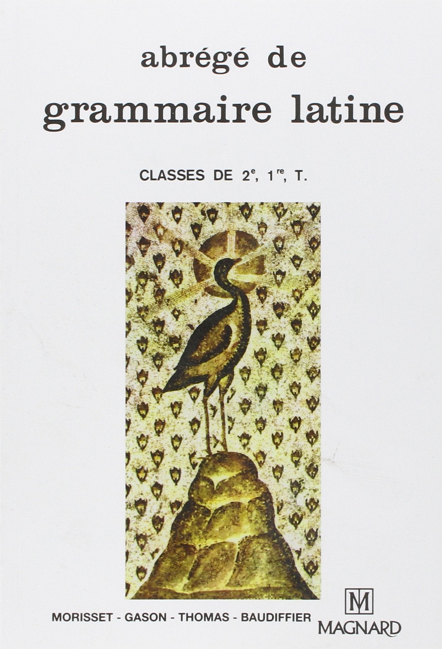 Abrégé de grammaire latine 2de, 1re et terminale 9782210472105