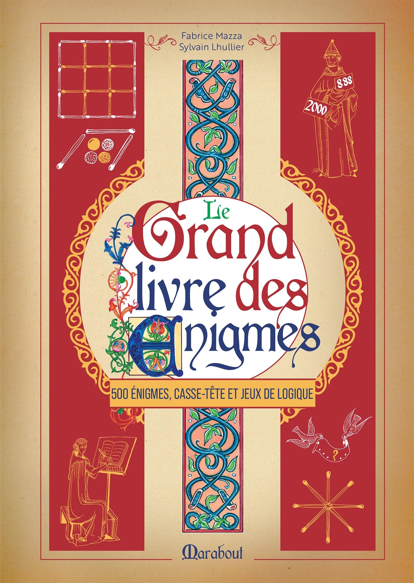 Le grand livre des énigmes: 500 énigmes, casse-tête et jeux de logique 9782501198028