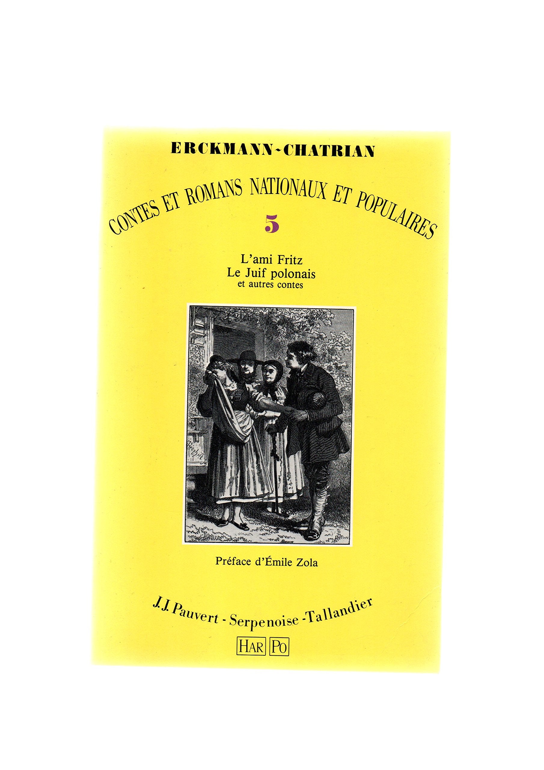 Contes et romans nationaux et populaires: Tome 5, L'Ami Fritz ; Le Juif polonais ; La Taverne du Jambon de Mayence ; La Maison forestière 9782876970052