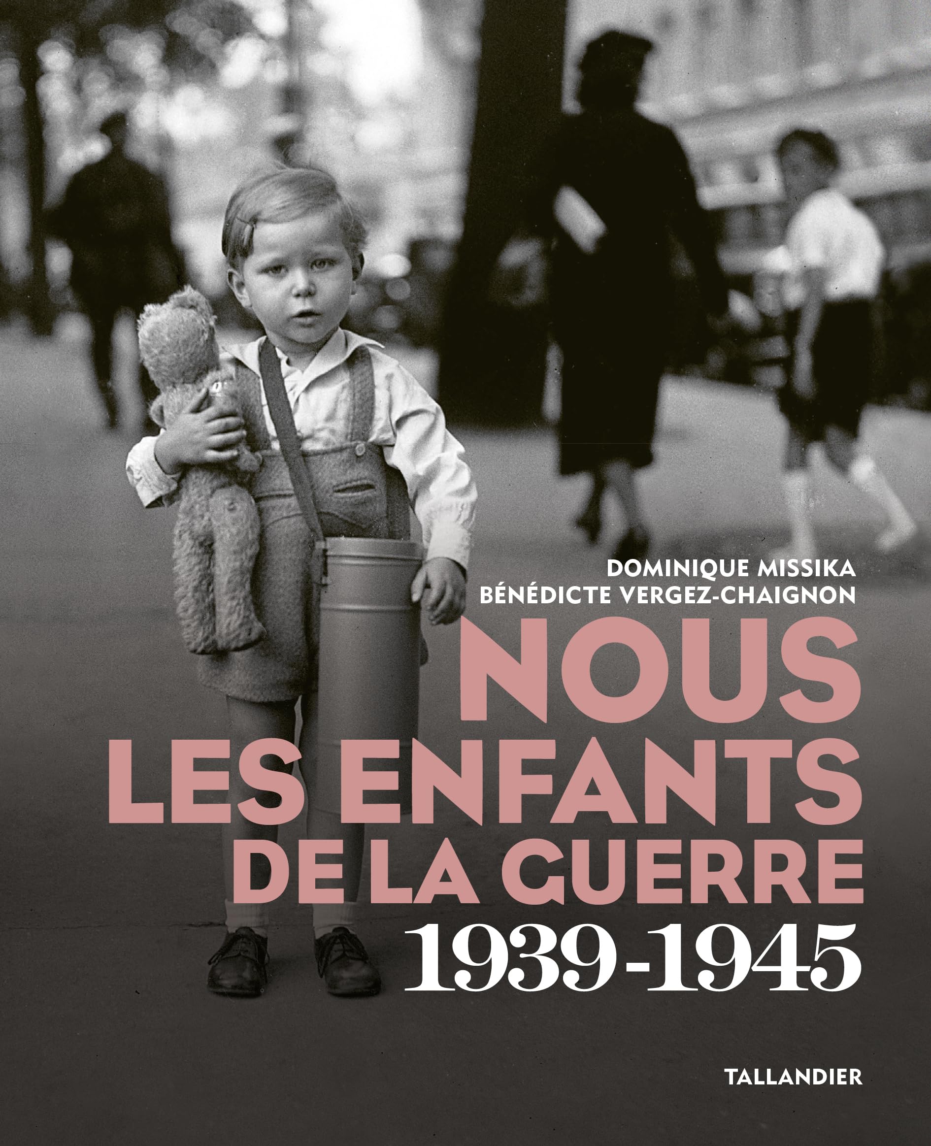 Nous les enfants de la guerre: 1939-1945 9791021059603