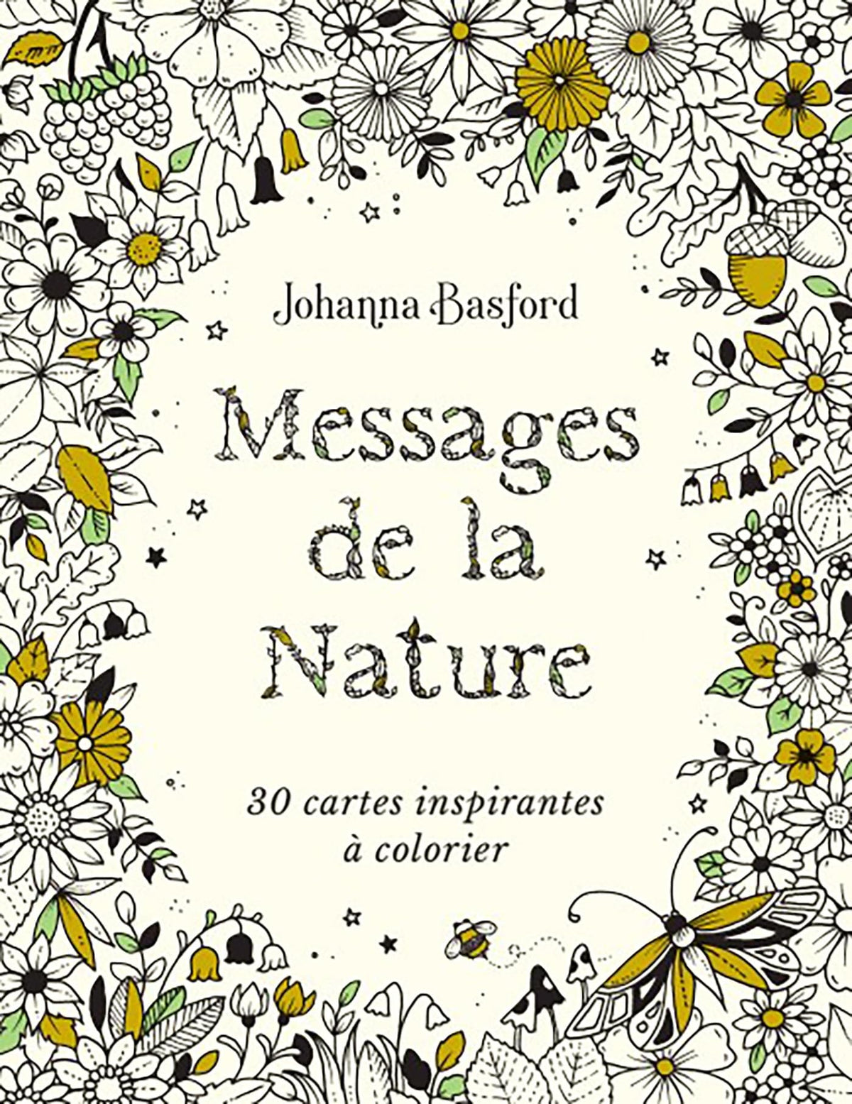 Messages de la nature: De jolies cartes poétiques signées Johanna Basford, à colorier et à afficher chez soi ! 9782501202282