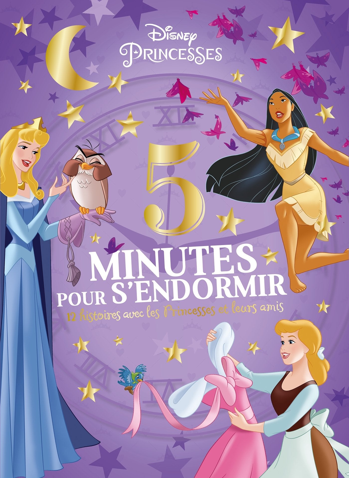 DISNEY PRINCESSES - 5 Minutes pour S'endormir - 12 Histoires avec les Princesses et leurs Amis: Les Princesses et leurs amis 9782014010152