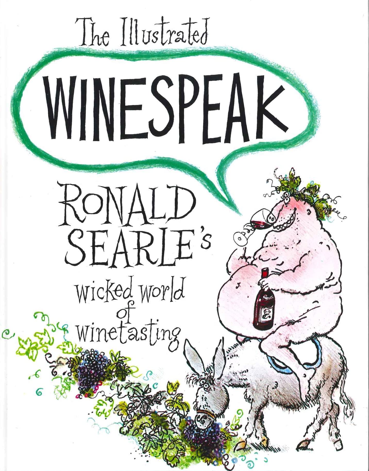 The Illustrated Winespeak: Ronald Searle's Wicked World of Winetasting 9780285625921