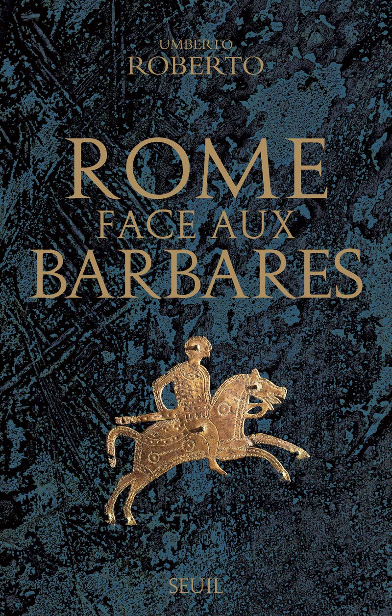 Rome face aux Barbares: Une histoire des sacs de la Ville 9782021162226