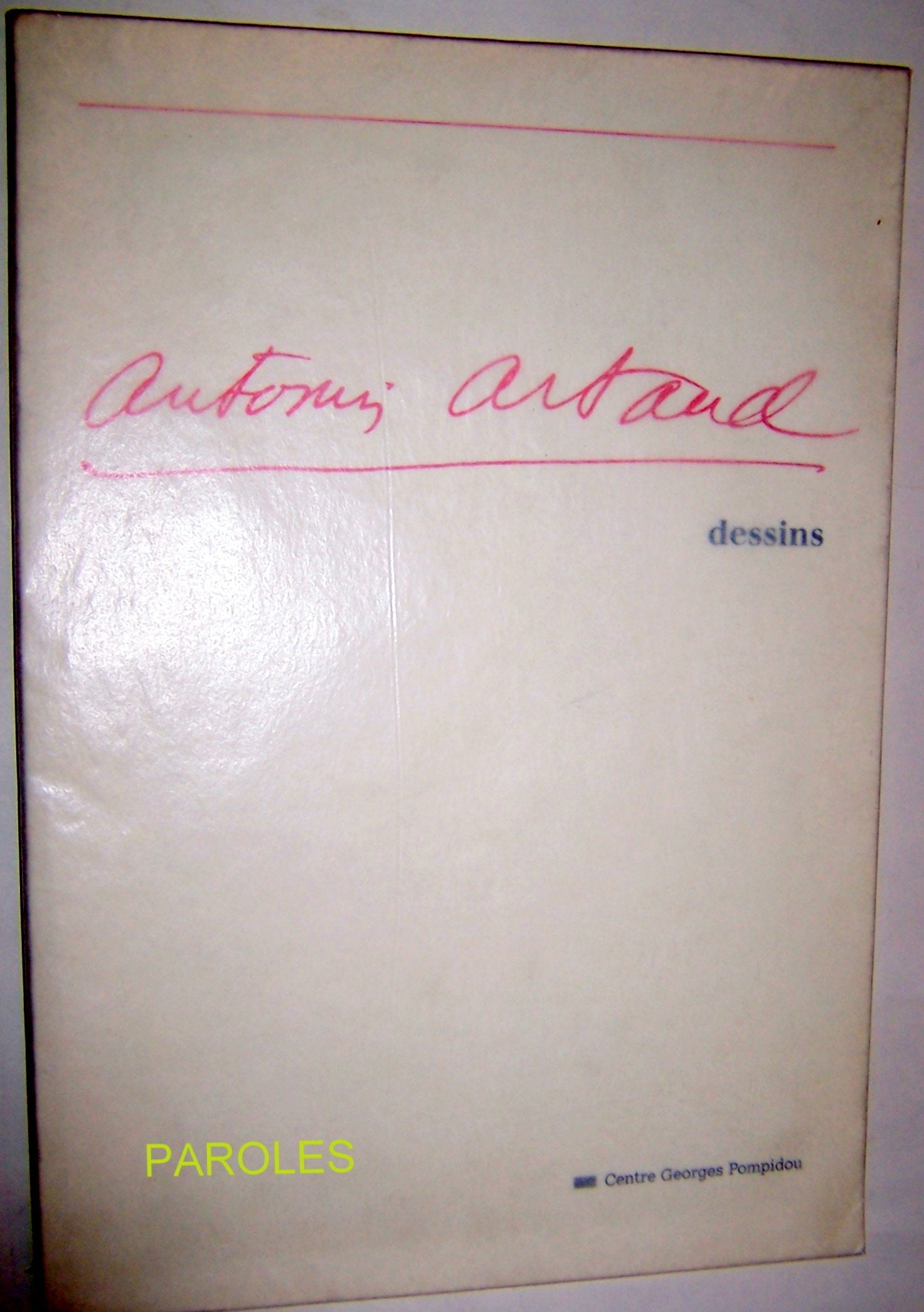 Antonin artaud / dessins / [exposition], 30 juin-11 octobre 1987, centre georges pompidou, musee nat 9782858503957