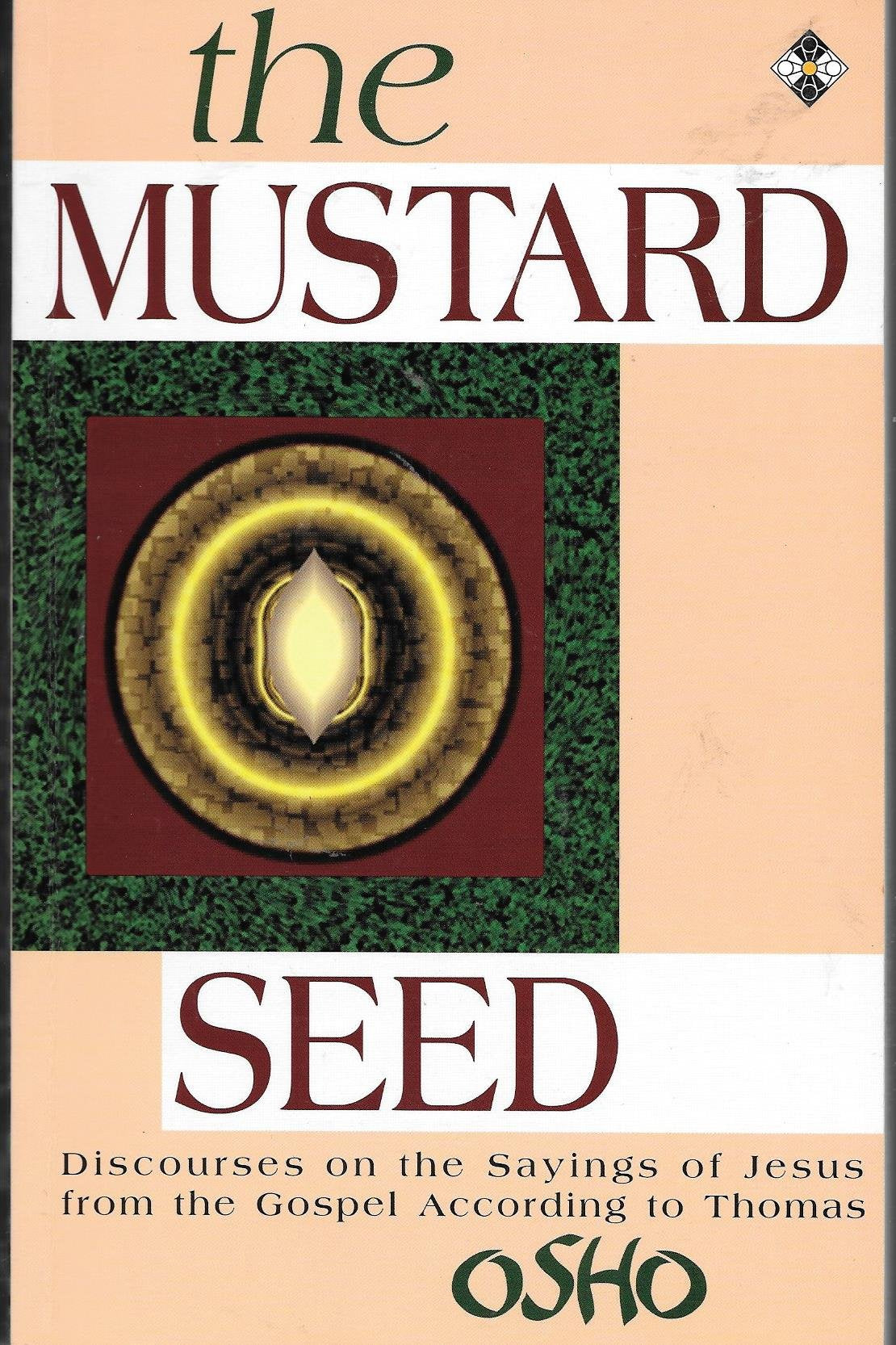 The Mustard Seed: Discourses on the Sayings of Jesus from the Gospel According to Thomas 9781852304980