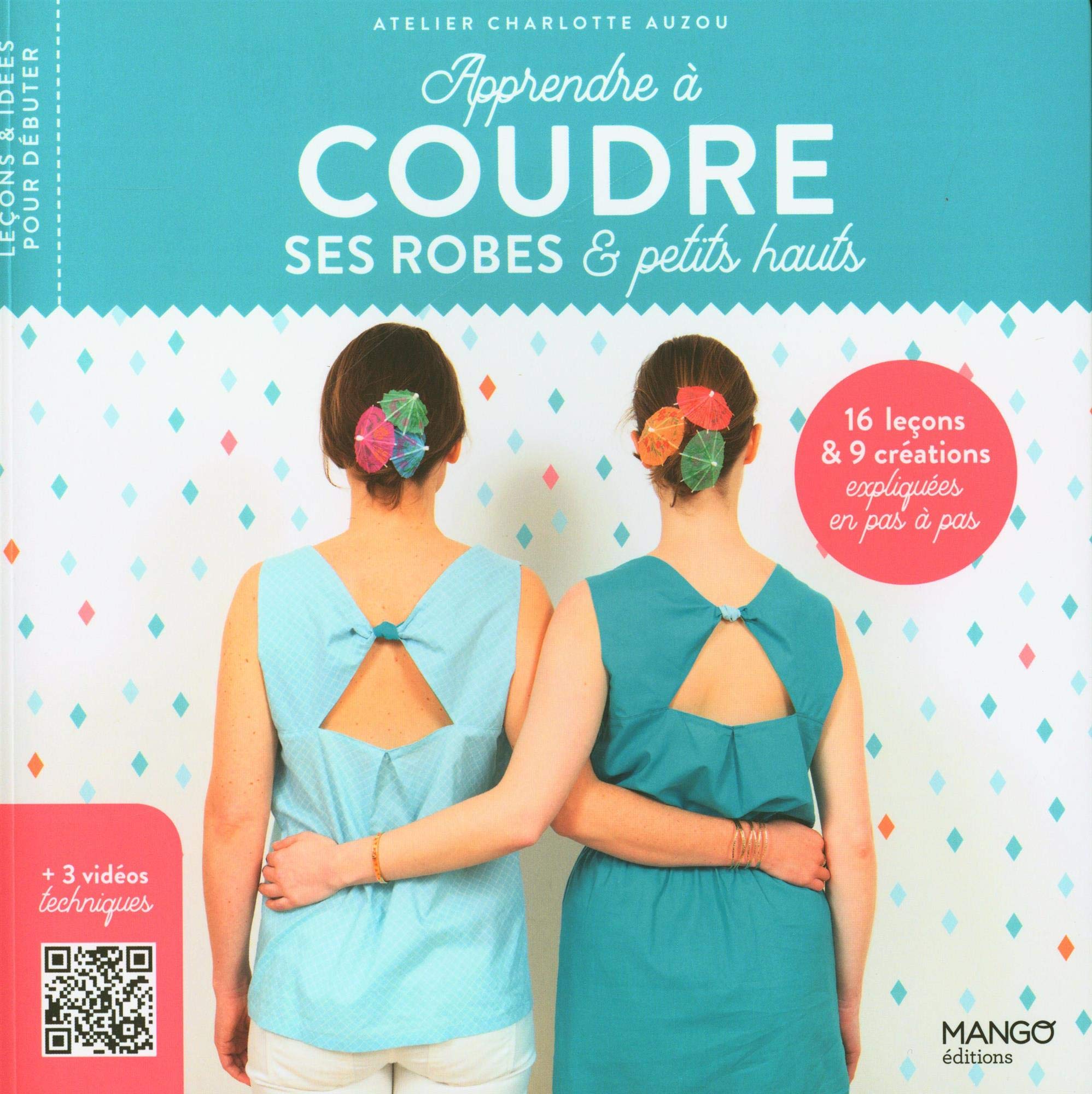 Apprendre à coudre ses robes et petits hauts 9782317026508