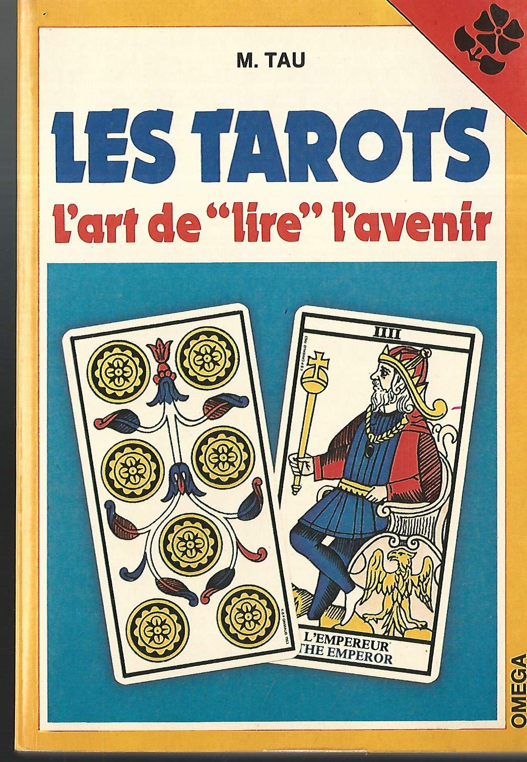 Les Tarots: L'art de lire l'avenir 9782732820026