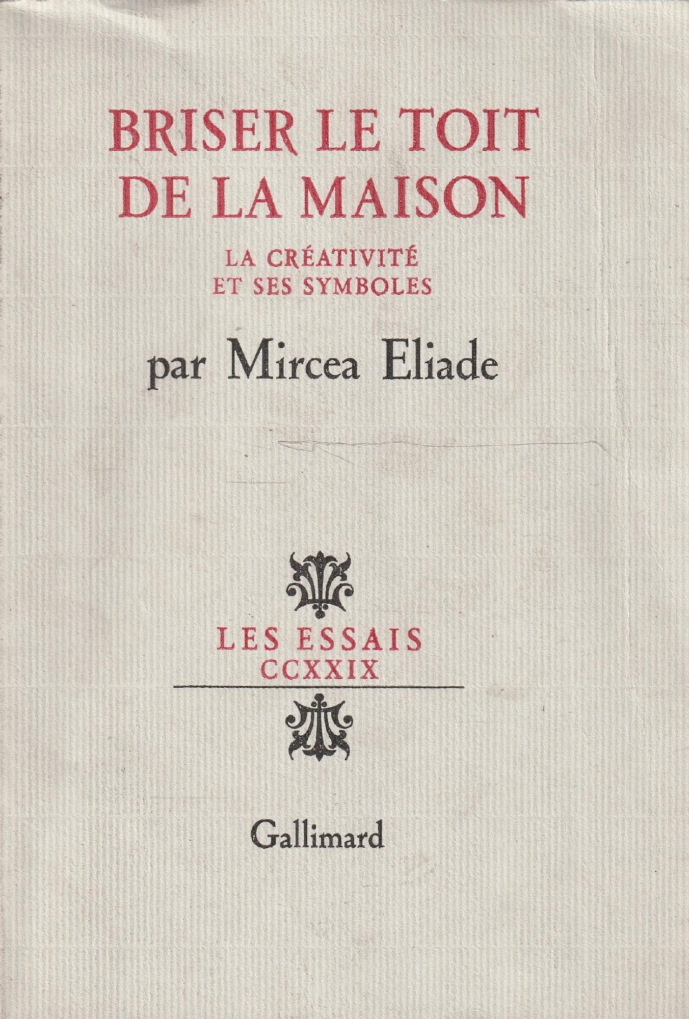 Briser le toit de la maison la créativité et ses symboles: LA CREATIVITE ET SES SYMBOLES 9782070706006