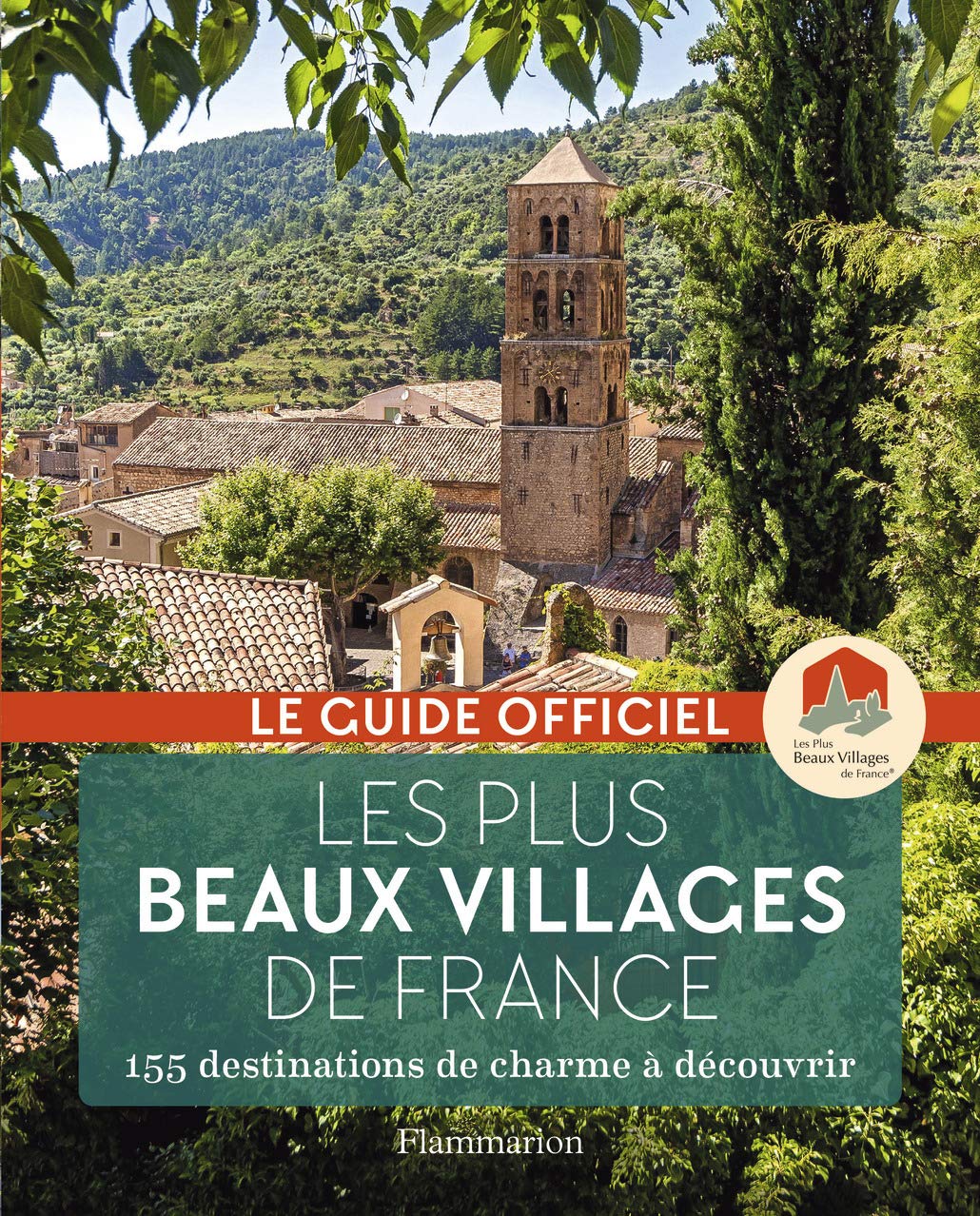 Les plus beaux villages de France: 155 destinations de charme à découvrir 9782081405004