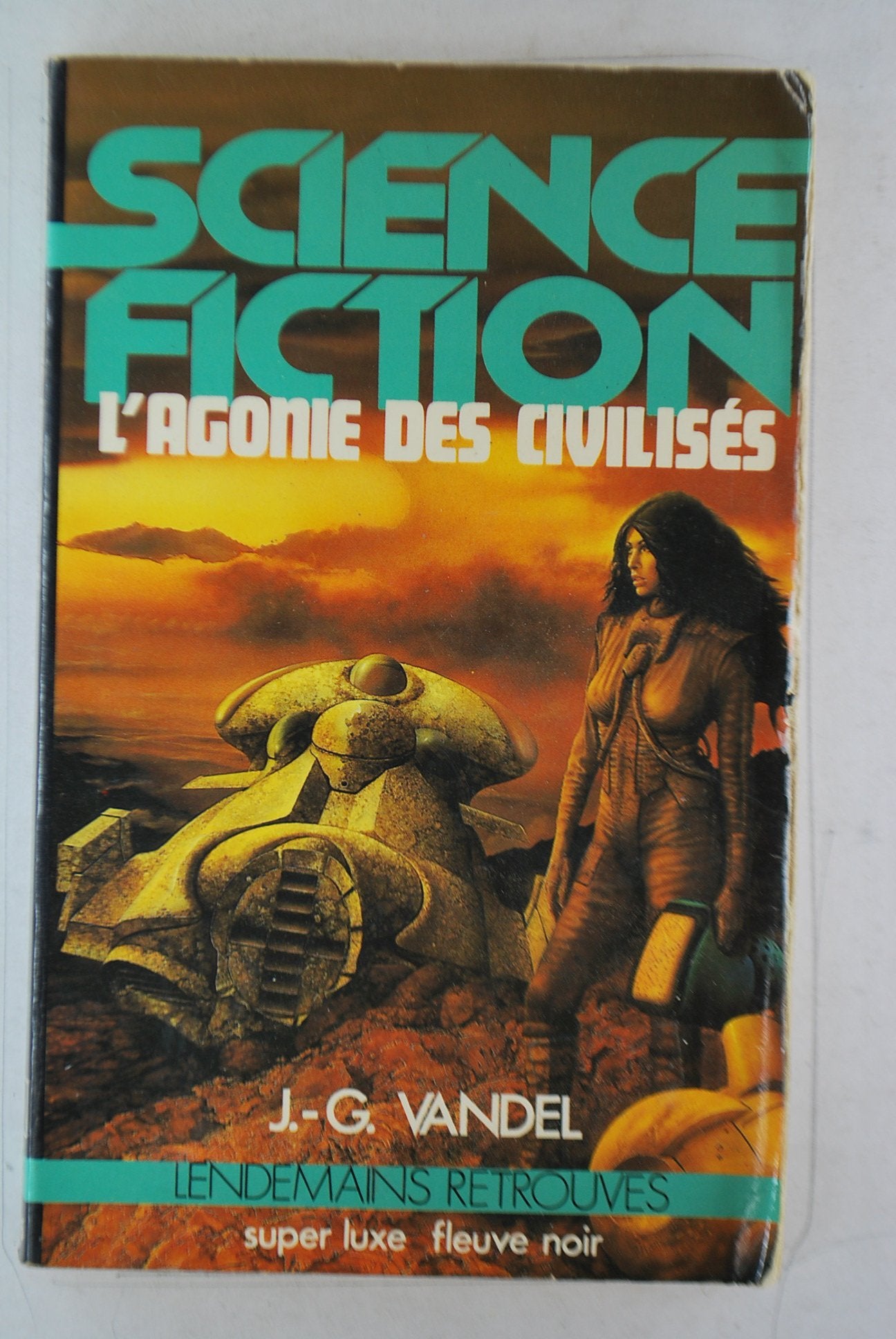 L'Agonie des civilisés : Science-fiction (Super luxe Fleuve noir) 9782265019034