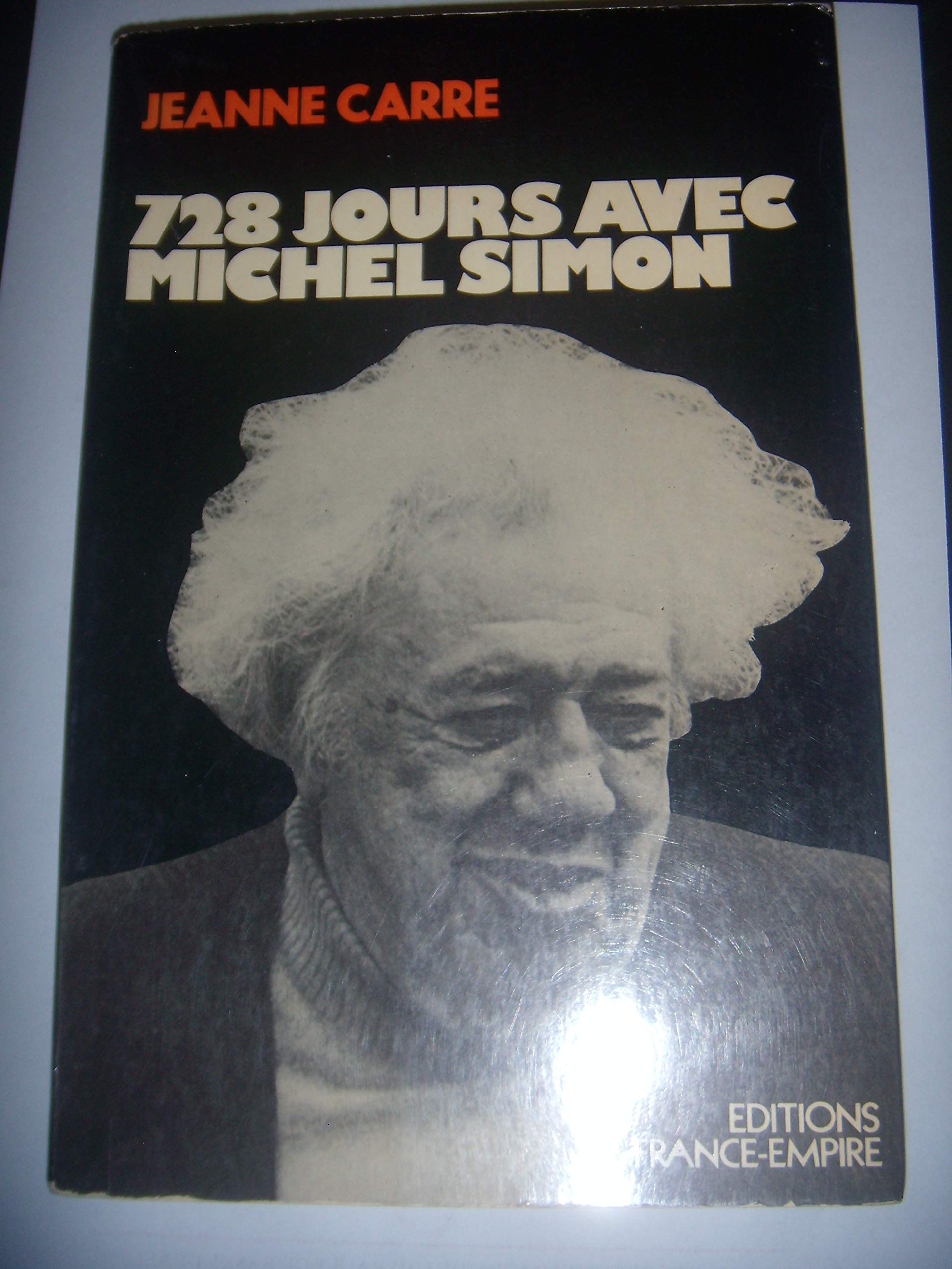 728 jours avec Michel Simon (Collection dirigée par Hervé Le Boterf) 
