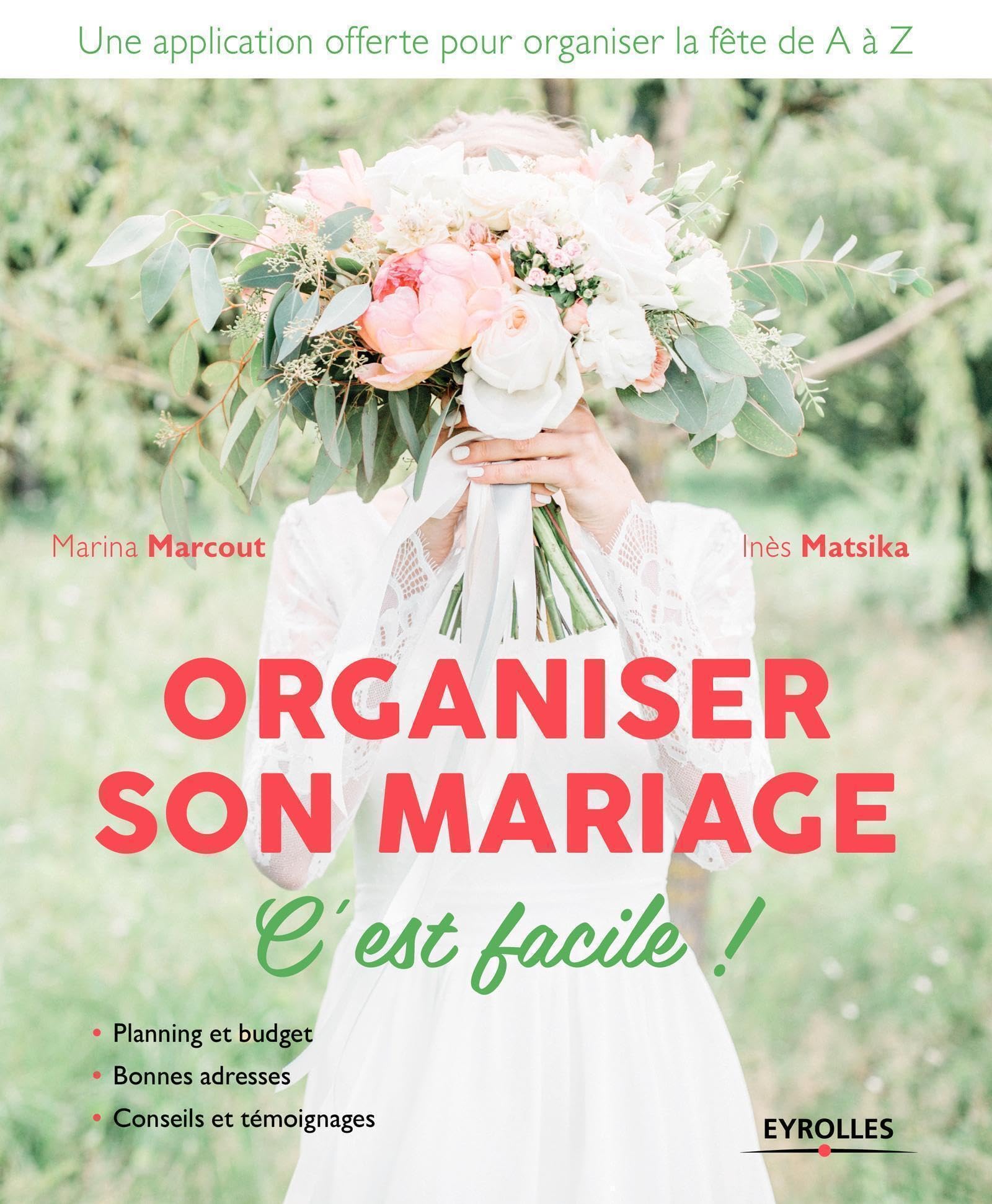 Organiser son mariage, c'est facile !: Planning et budget. Bonnes adresses. Conseils et témoignages 9782212568066