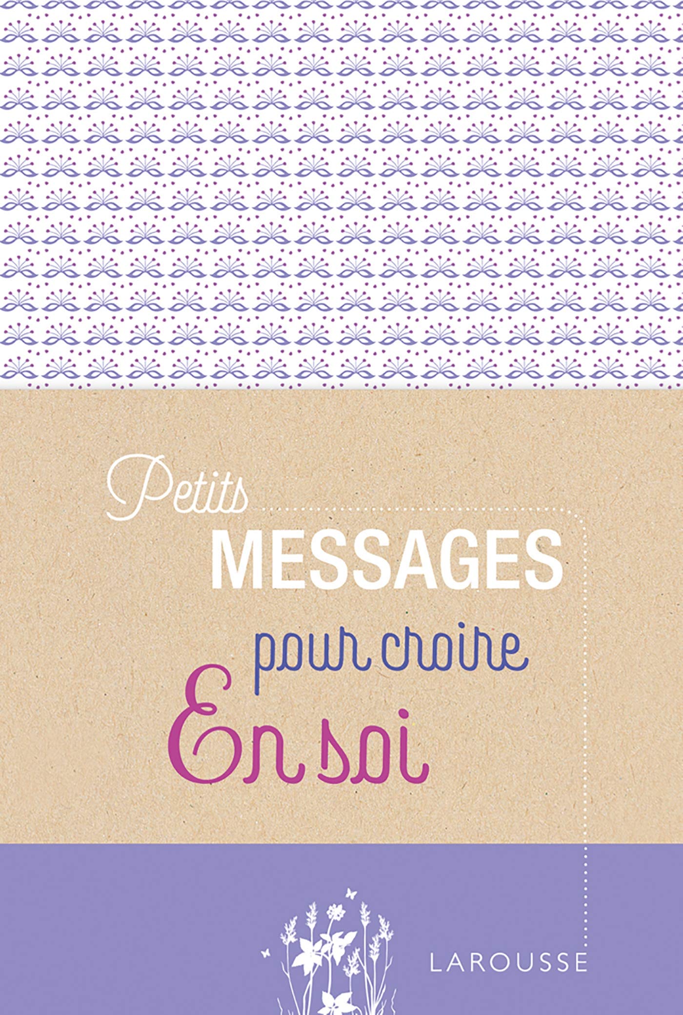 Petits messages pour croire en soi 9782035963291