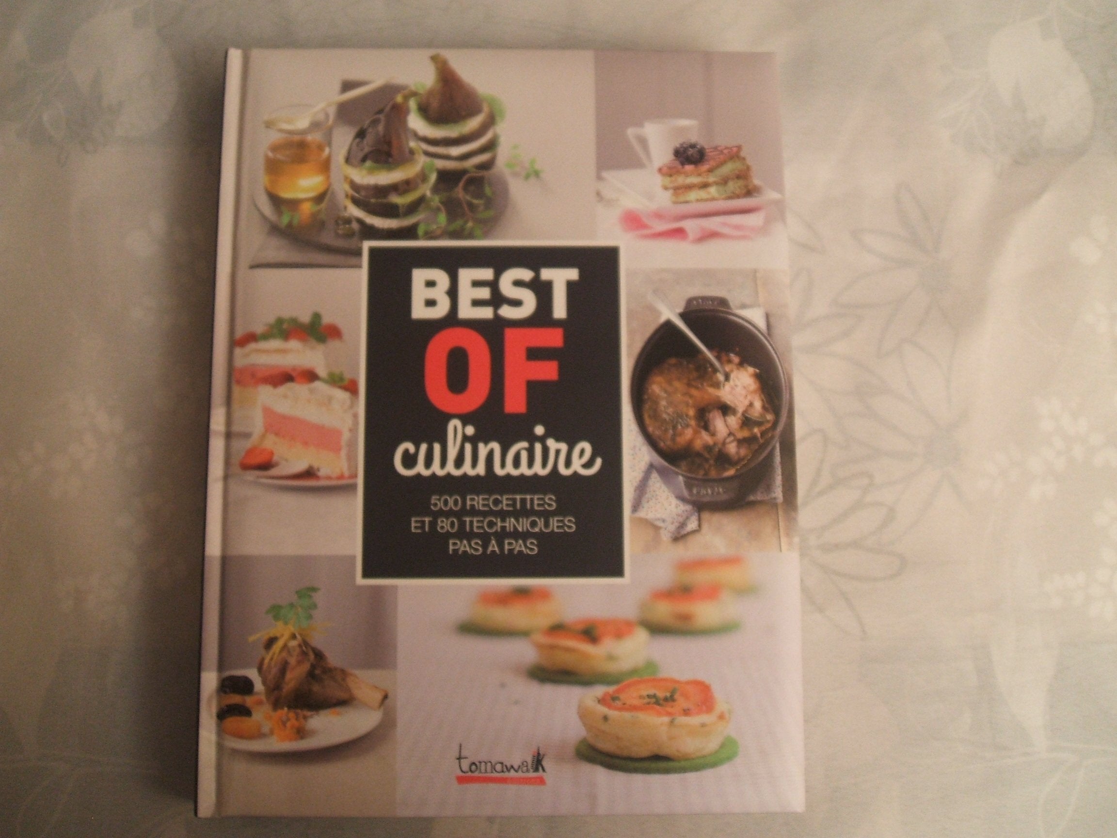 BEST OF CULINAIRE :500 recettes et 80 techniques pas à pas.480 PAGES 9782366460674