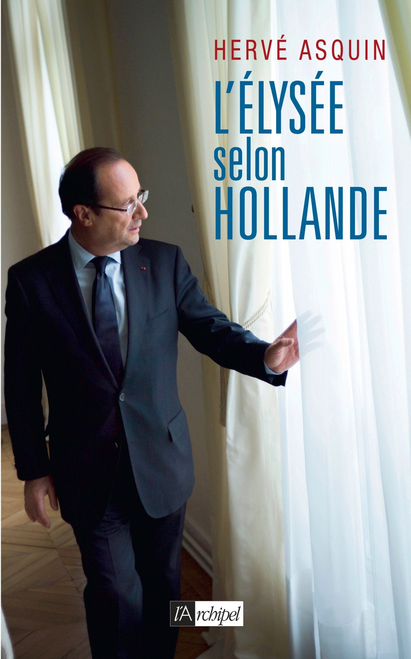 L'Elysée selon Hollande 9782809818789