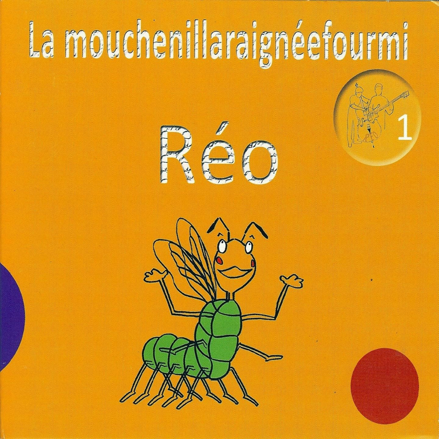 Reo / la Mouchenillaraigneefourmi 9782365160506
