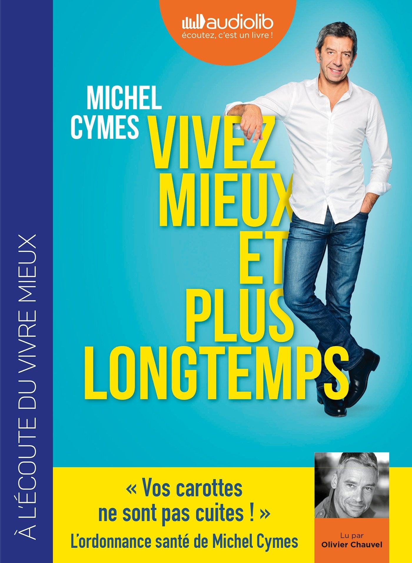 Vivez mieux et plus longtemps: LIVRE AUDIO 1CD MP3 9782367622132