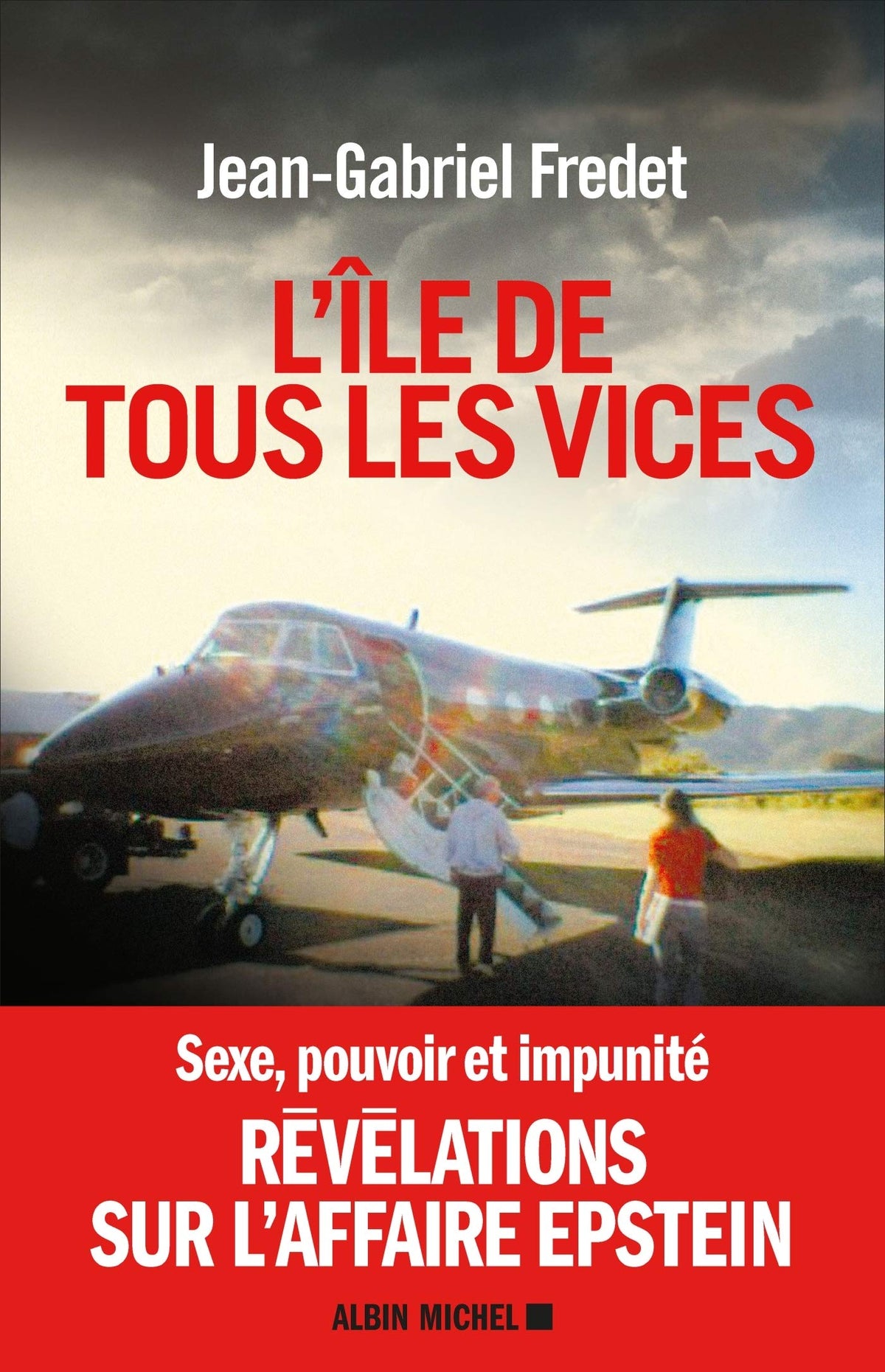 L'île de tous les vices: Sexe, pouvoir et impunité, révélations sur l'affaire Epstein 9782226455154